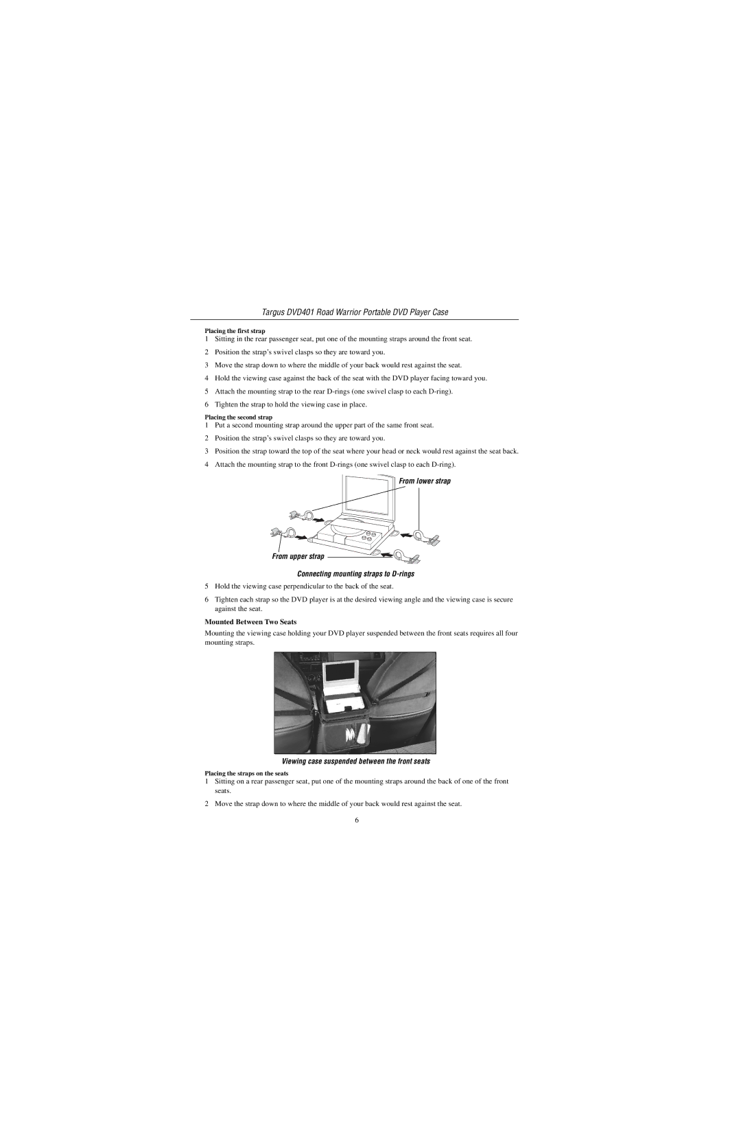 Targus DVD401 specifications Mounted Between Two Seats, Viewing case suspended between the front seats 