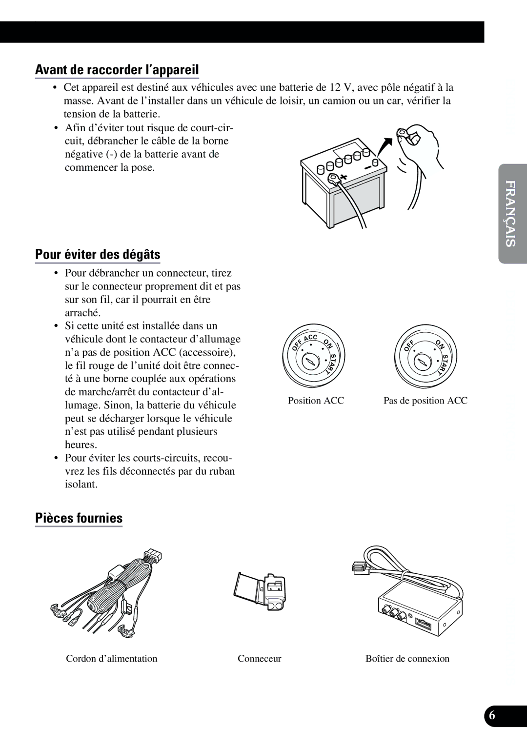 2Wire AVIC-9DVD Avant de raccorder l’appareil, Pour éviter des dégâts, Pièces fournies, Position ACC Pas de position ACC 