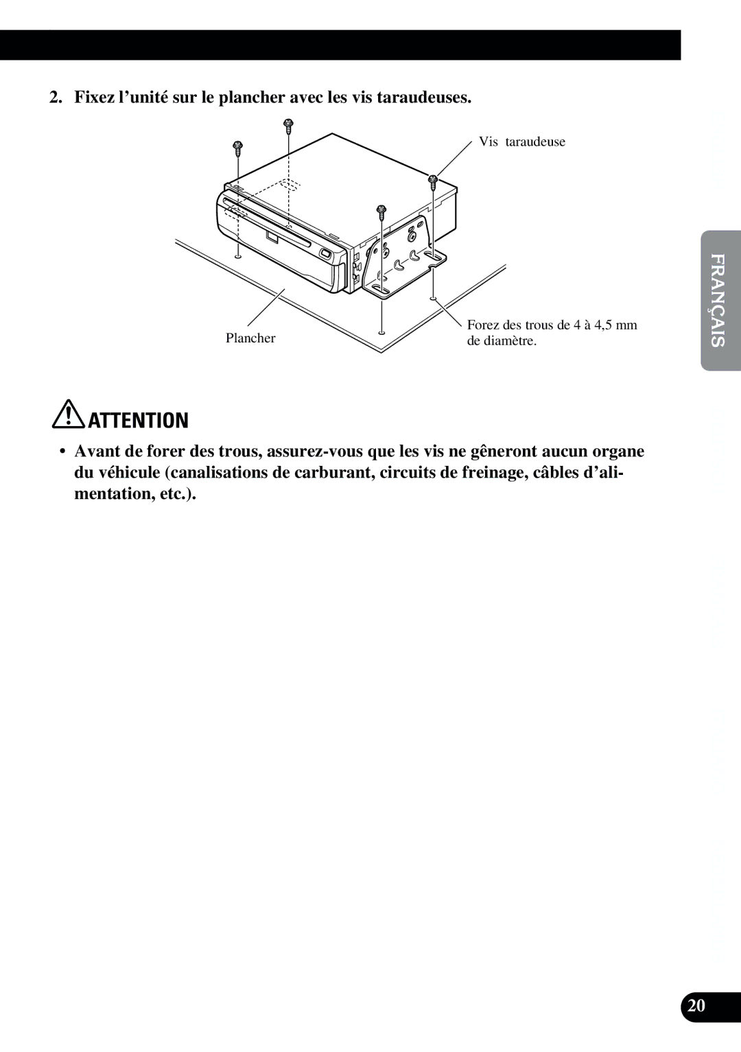 2Wire AVIC-9DVD Fixez l’unité sur le plancher avec les vis taraudeuses, Vis taraudeuse Plancher, De diamètre 