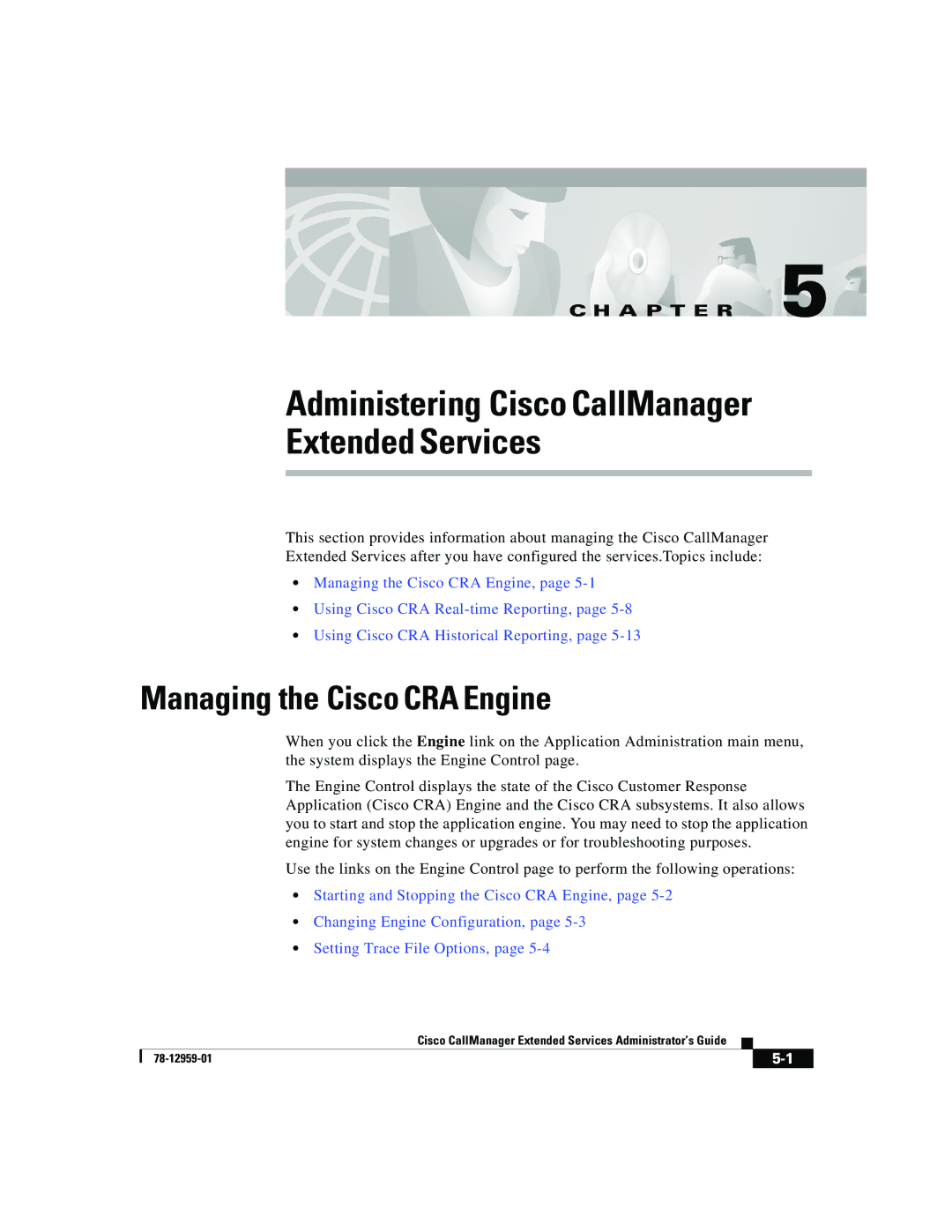 321 Studios 78-12959-01 manual Administering Cisco CallManager Extended Services, Managing the Cisco CRA Engine 