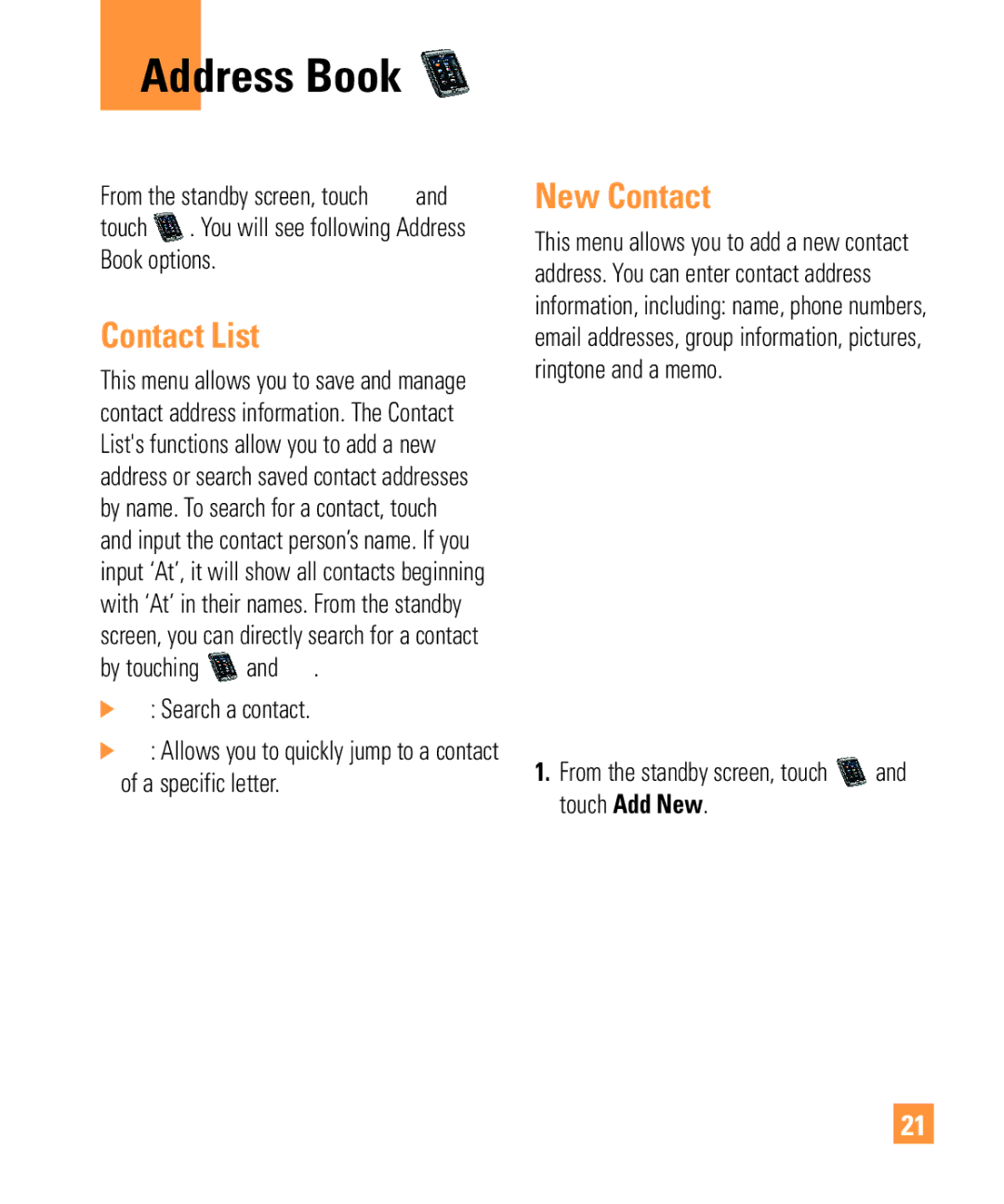 321 Studios Cell Phone manual Address Book, Contact List, New Contact, From the standby screen, touch and touch Add New 