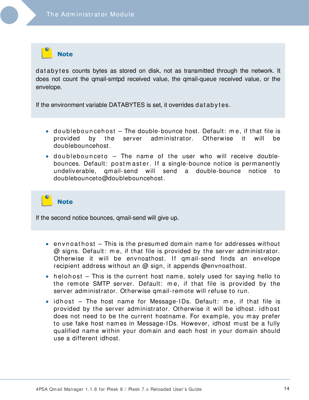 321 Studios Plesk 8, Plesk 7.x Reloaded manual If the second notice bounces, qmail-send will give up 
