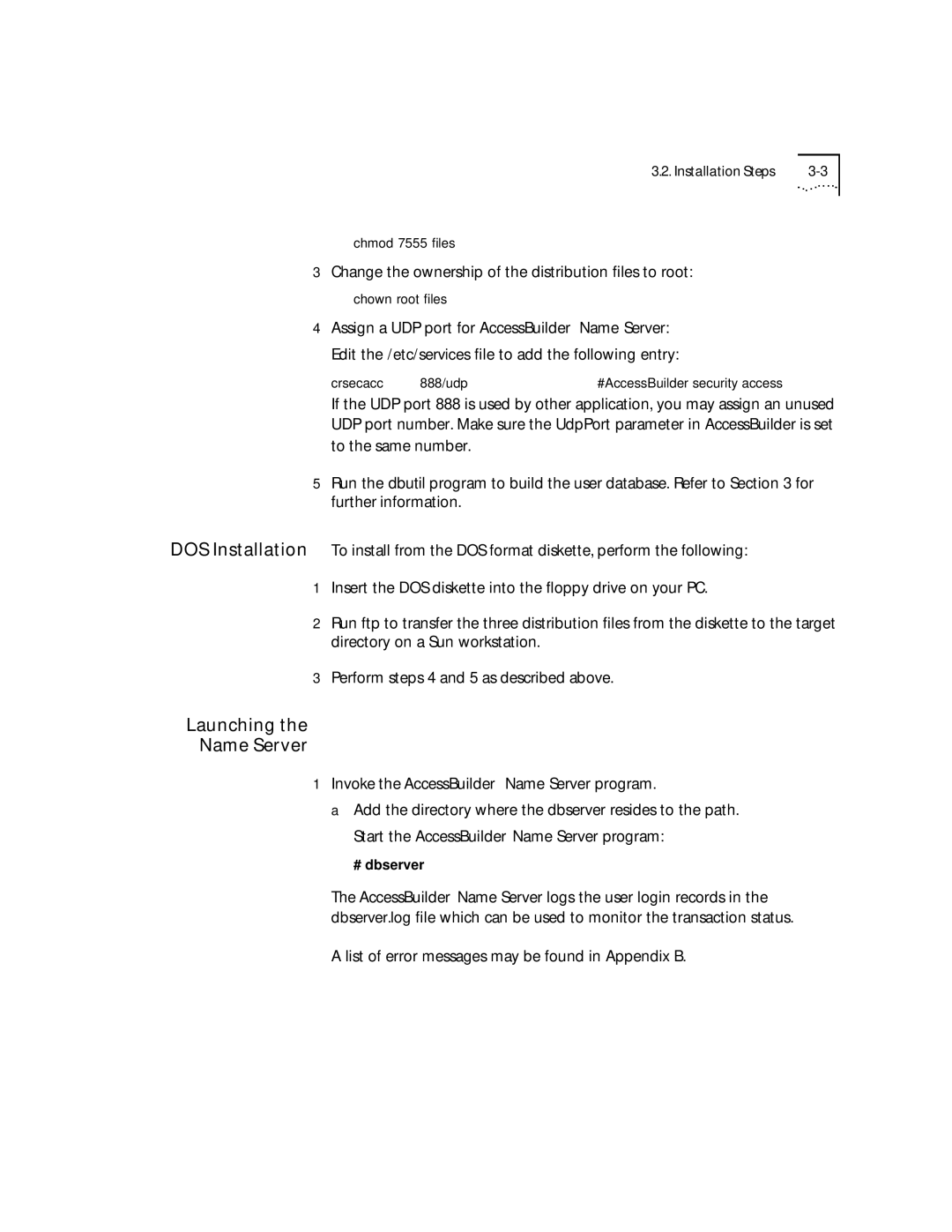 3Com 09-0704-001 Change the ownership of the distribution ﬁles to root, List of error messages may be found in Appendix B 