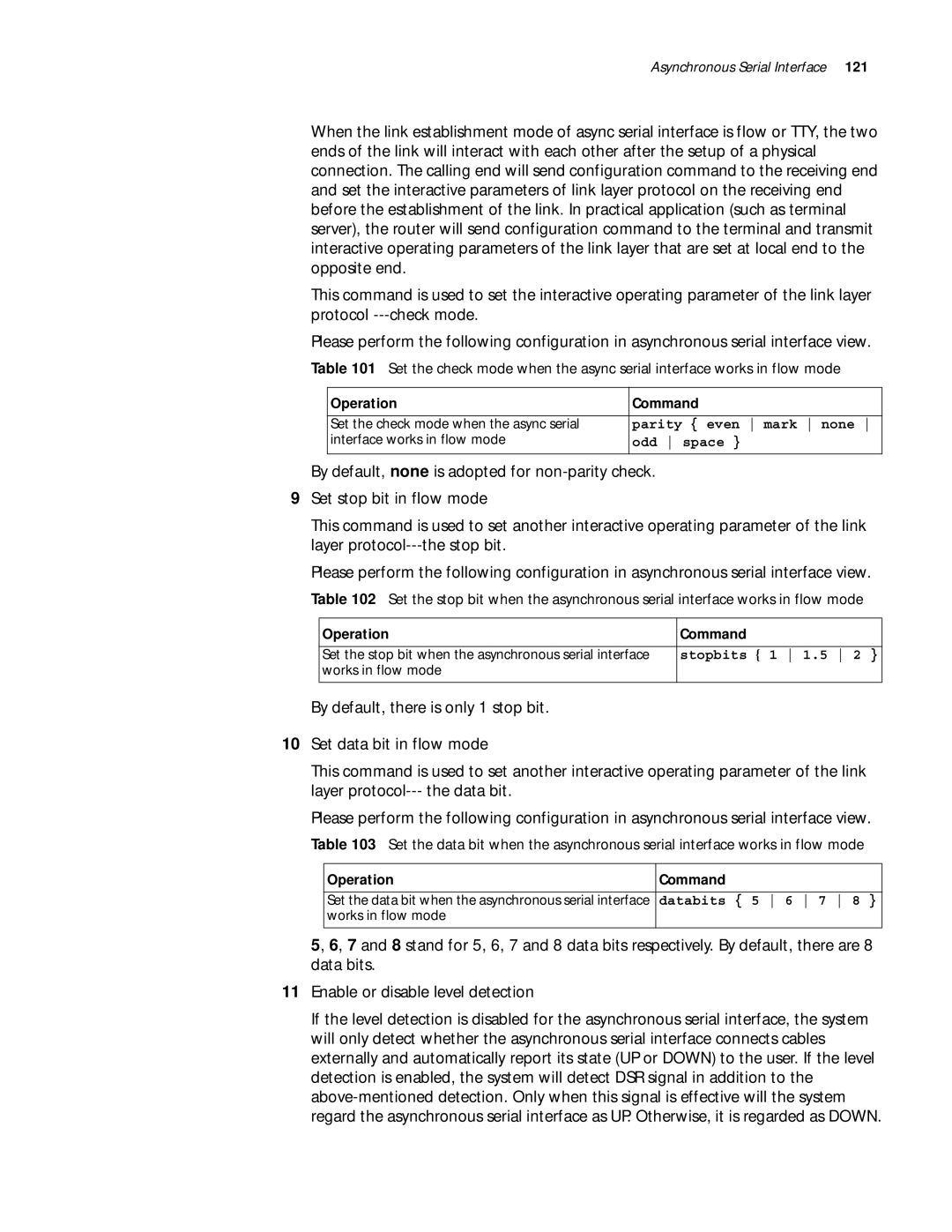 3Com 10014299 manual Parity even mark none, Odd space, Stopbits 1 1.5, Databits 5 6 7, Works in flow mode 