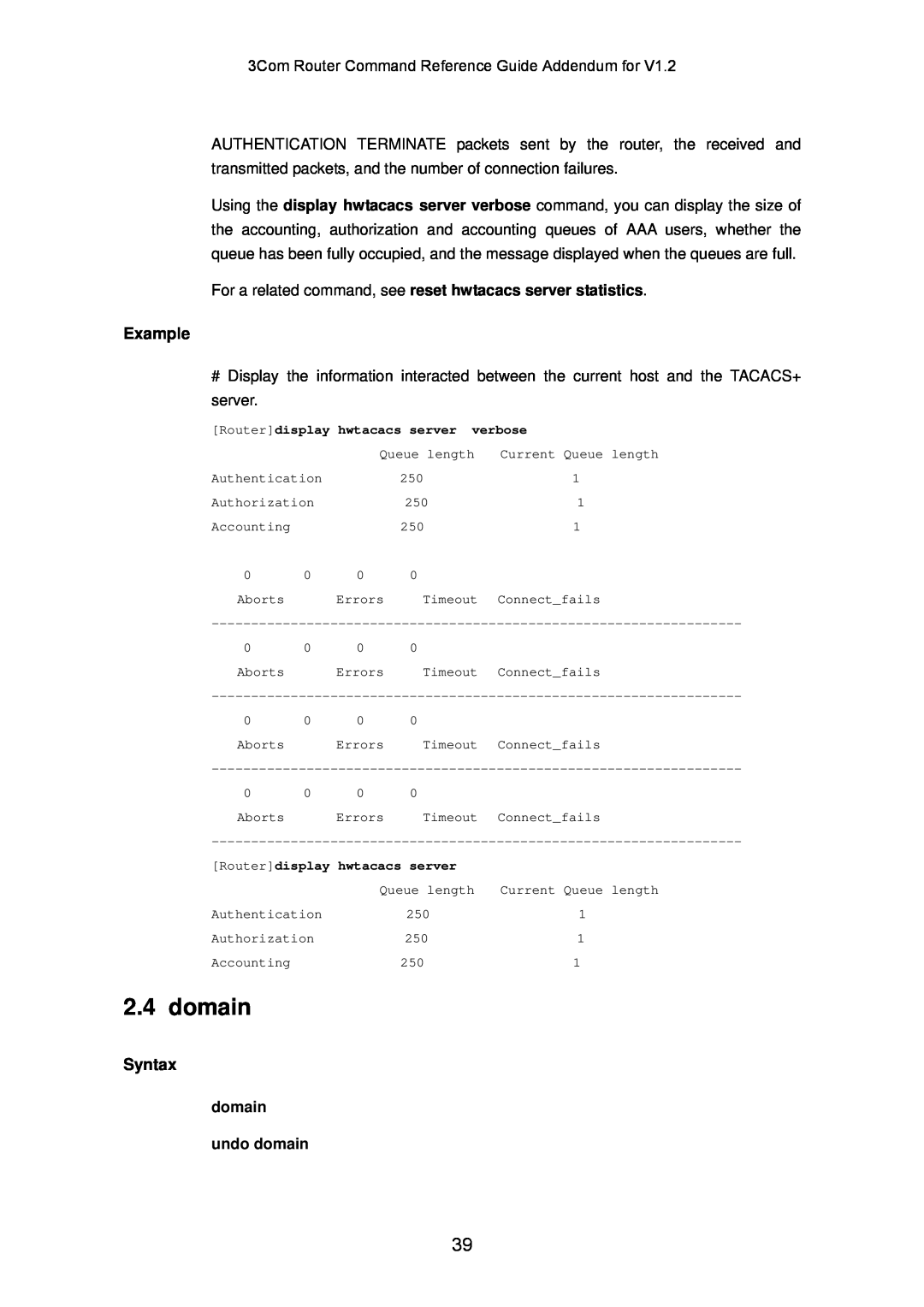 3Com 10014302 manual Example, Syntax, For a related command, see reset hwtacacs server statistics, domain undo domain 