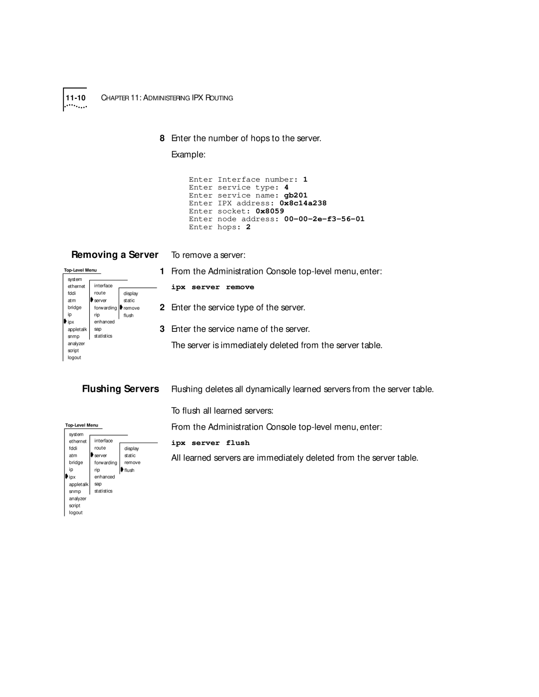 3Com 2500 manual Enter the number of hops to the server. Example, Removing a Server To remove a server, Flushing Servers 