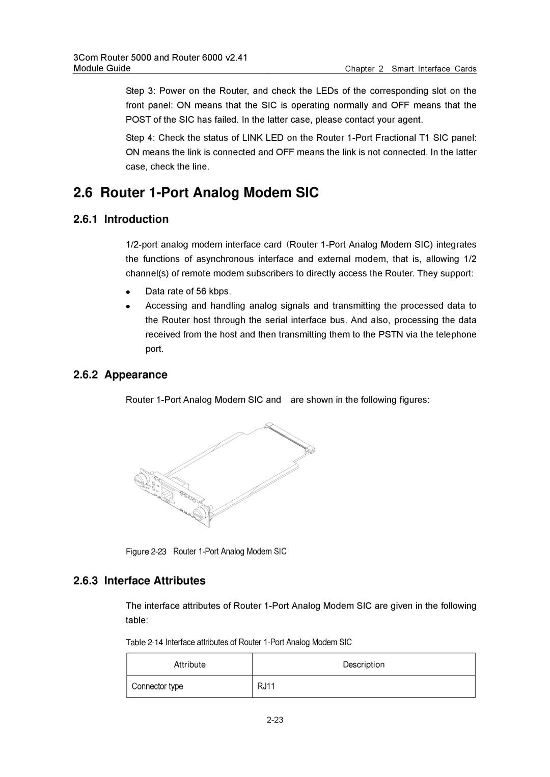 3Com 3C13751, 3C13759, 3C13701, 3C13880, 3C13840 Router 1-Port Analog Modem SIC, Attribute Description Connector type RJ11 