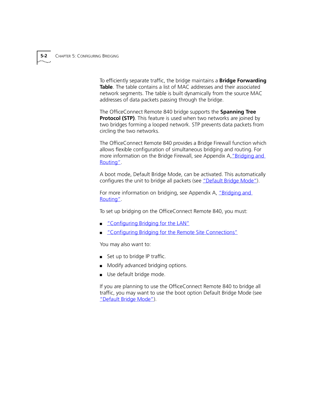 3Com 3C840 manual For more information on bridging, see Appendix A, Bridging 