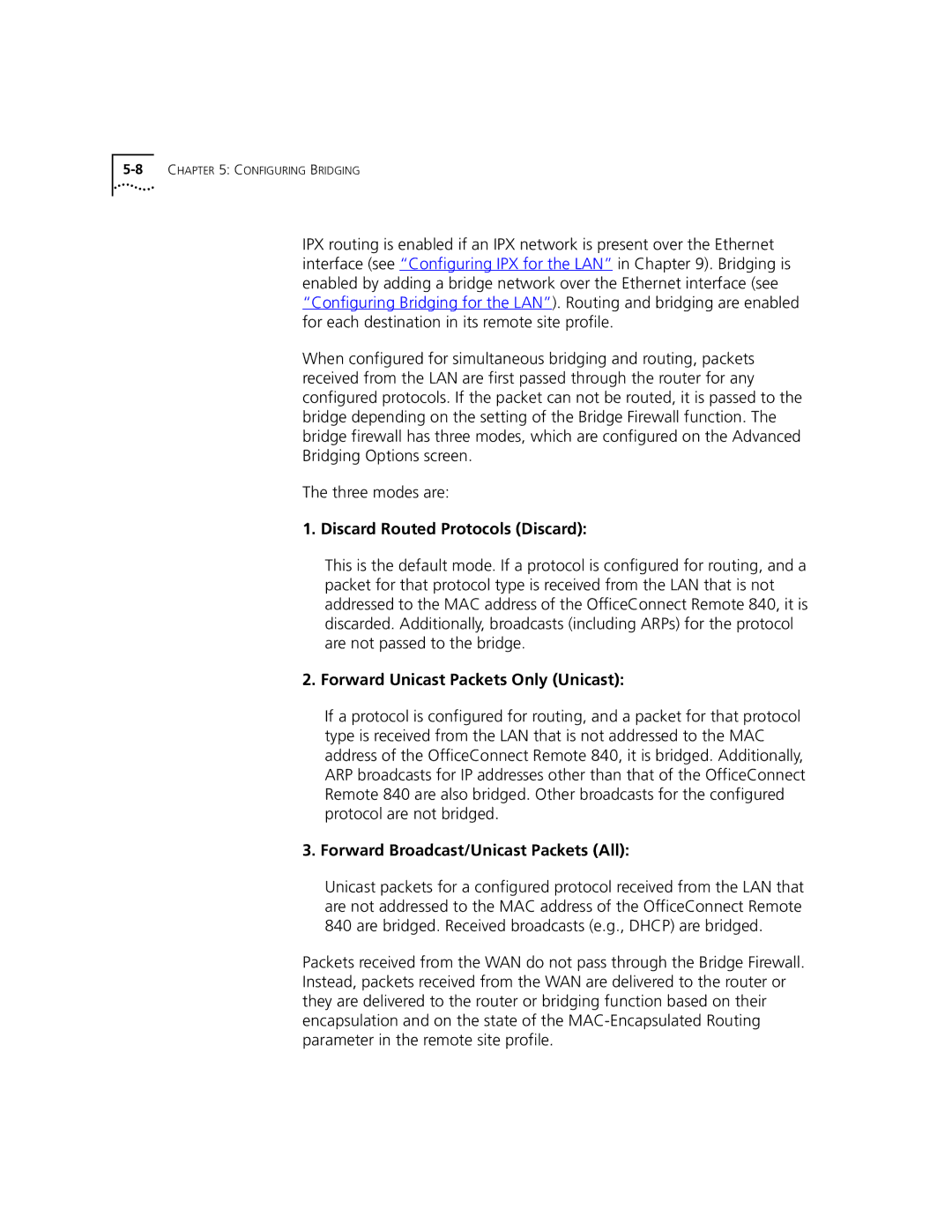 3Com 3C840 Discard Routed Protocols Discard, Forward Unicast Packets Only Unicast, Forward Broadcast/Unicast Packets All 