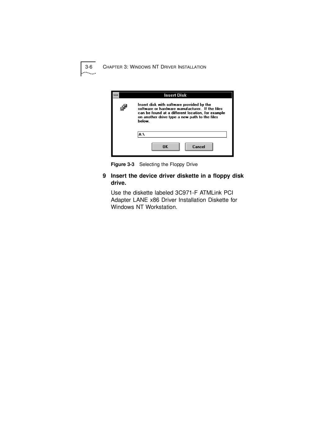 3Com 3C971-F manual Insert the device driver diskette in a ﬂoppy disk drive, 3Selecting the Floppy Drive 