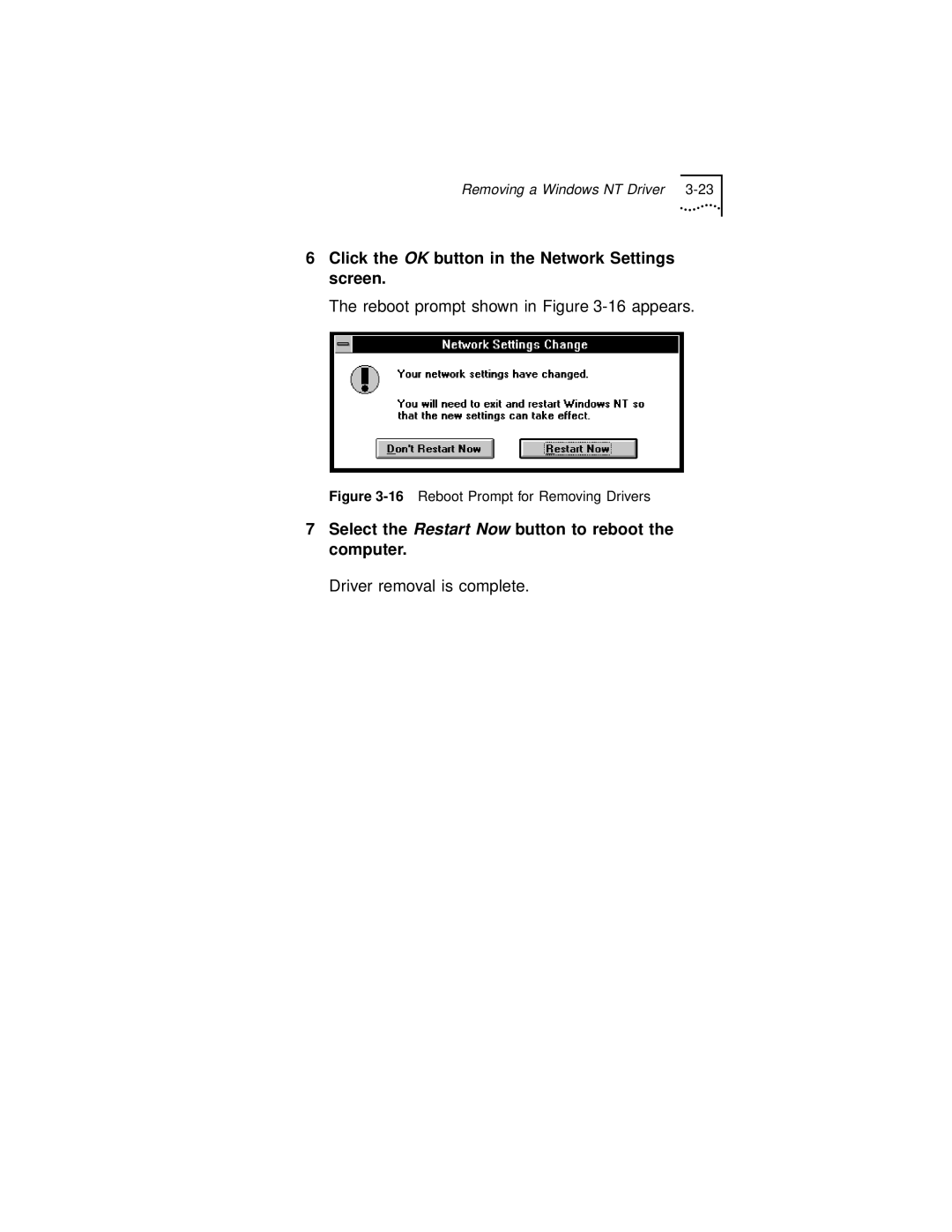 3Com 3C971-F Click the OK button in the Network Settings screen, Select the Restart Now button to reboot the computer 