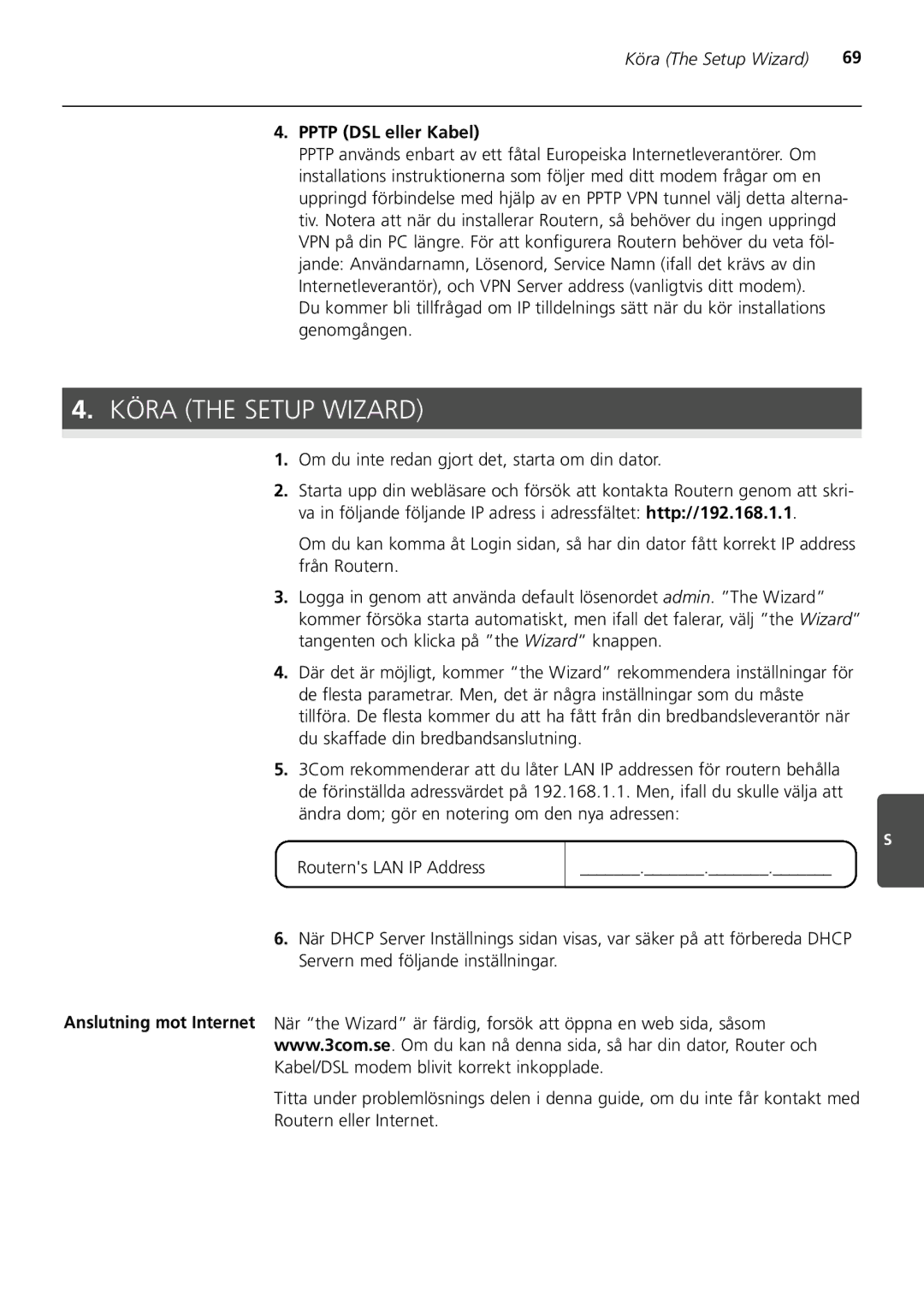3Com 3CRWER100-75, 3CRWER200-75 manual Köra the Setup Wizard, Pptp DSL eller Kabel 