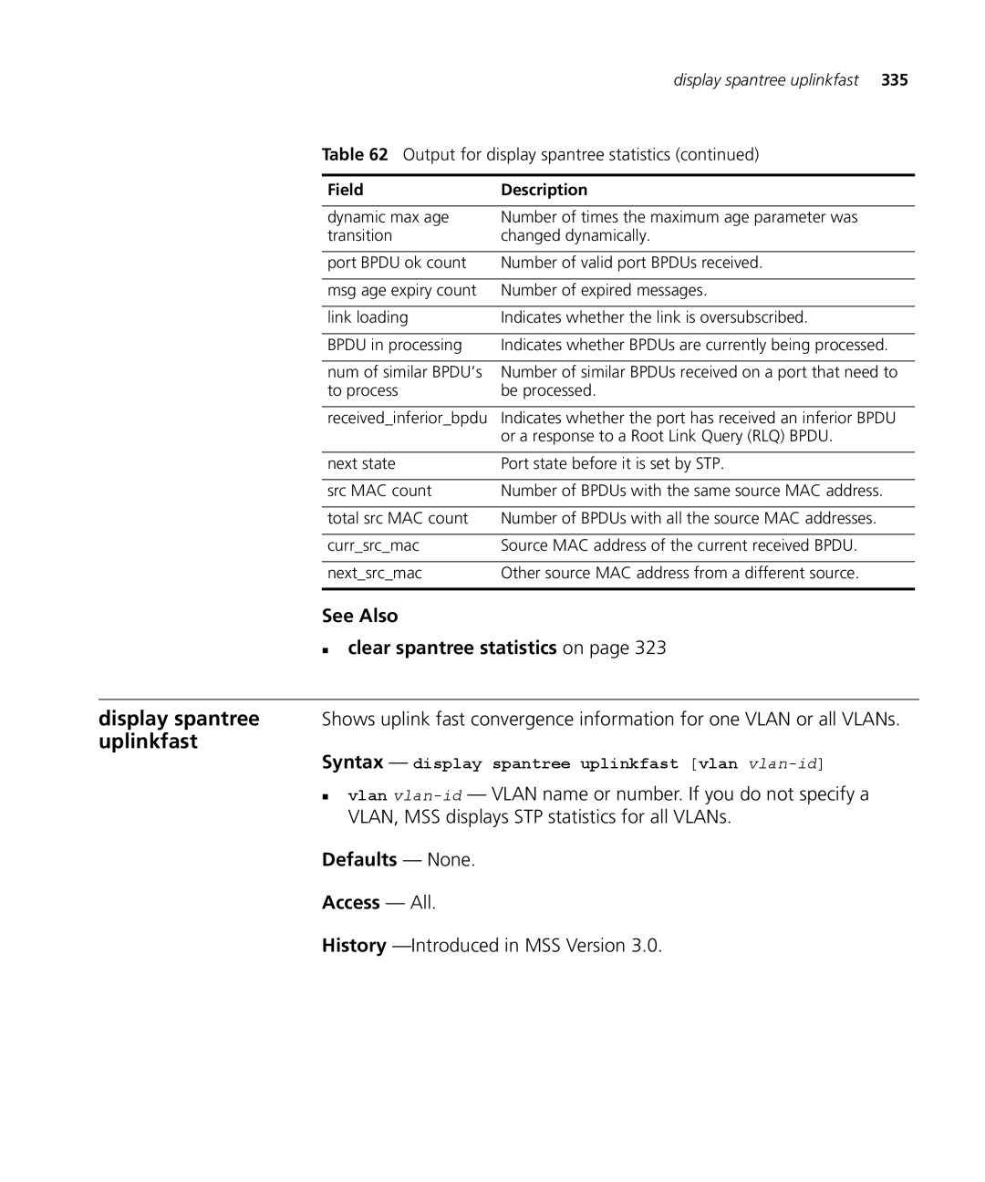 3Com 3CRWX120695A, 3CRWX440095A See Also „ clear spantree statistics on, Syntax display spantree uplinkfast vlan vlan-id 