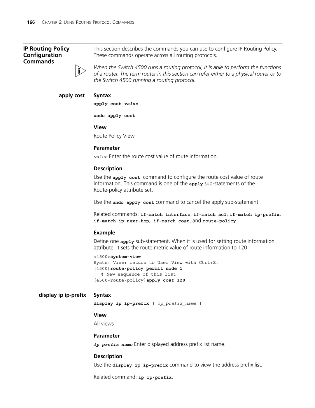 3Com 4500 PWR 50-PORT These commands operate across all routing protocols, Apply cost Syntax, Route Policy View, All views 