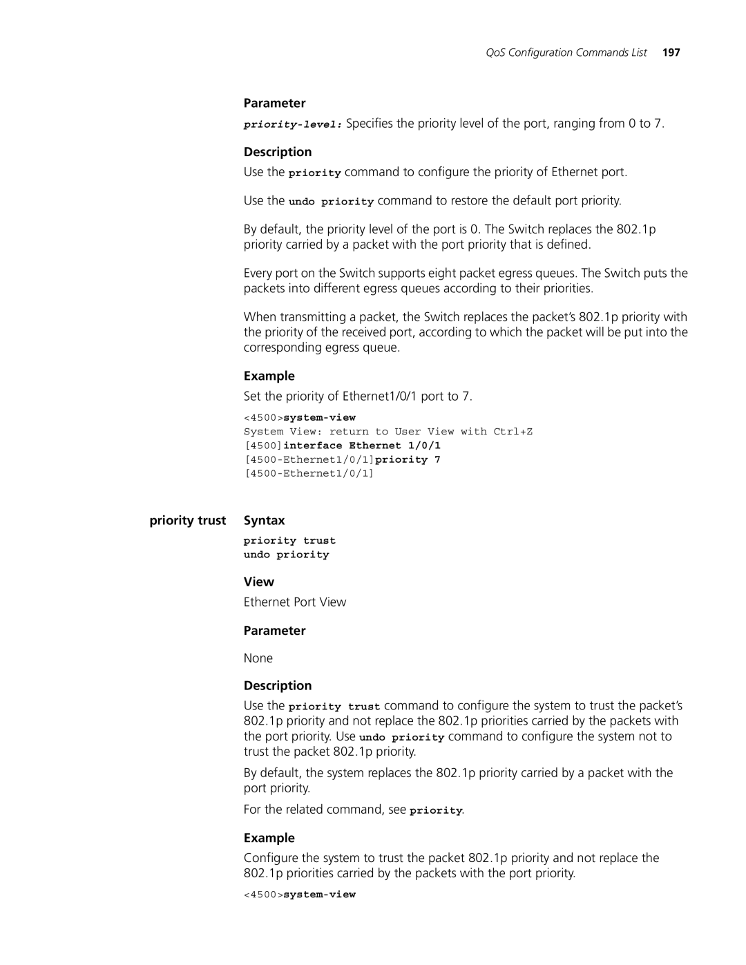 3Com 4500 26-PORT manual Set the priority of Ethernet1/0/1 port to, Priority trust Syntax, Priority trust Undo priority 