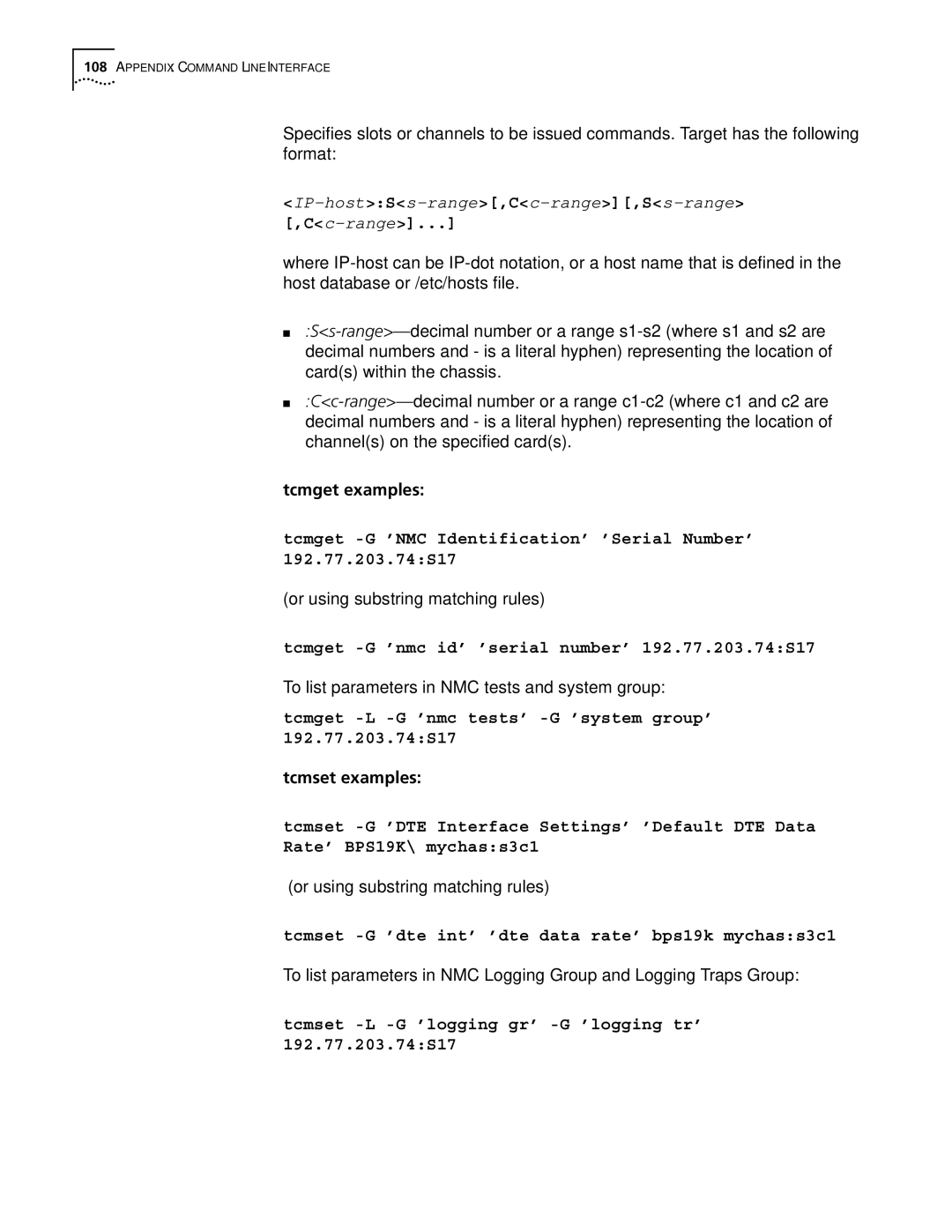 3Com 5210 manual Cc-range, Tcmget -G ’nmc id’ ’serial number’ 192.77.203.74S17 