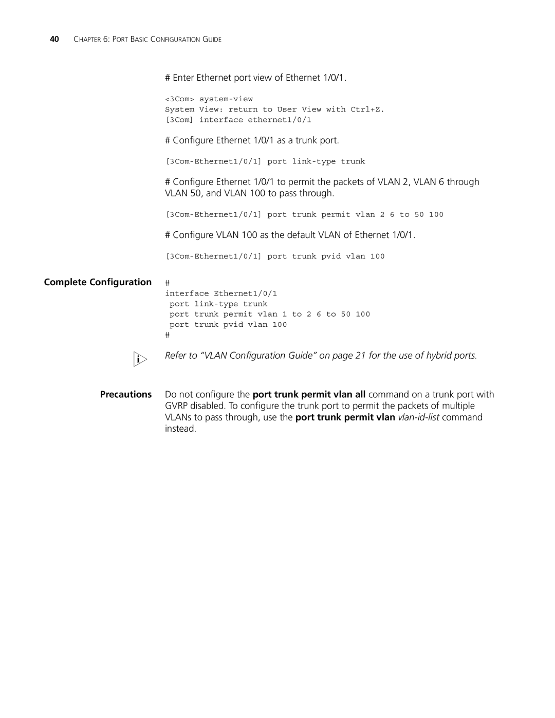 3Com 5500G # Enter Ethernet port view of Ethernet 1/0/1, # Configure Vlan 100 as the default Vlan of Ethernet 1/0/1 