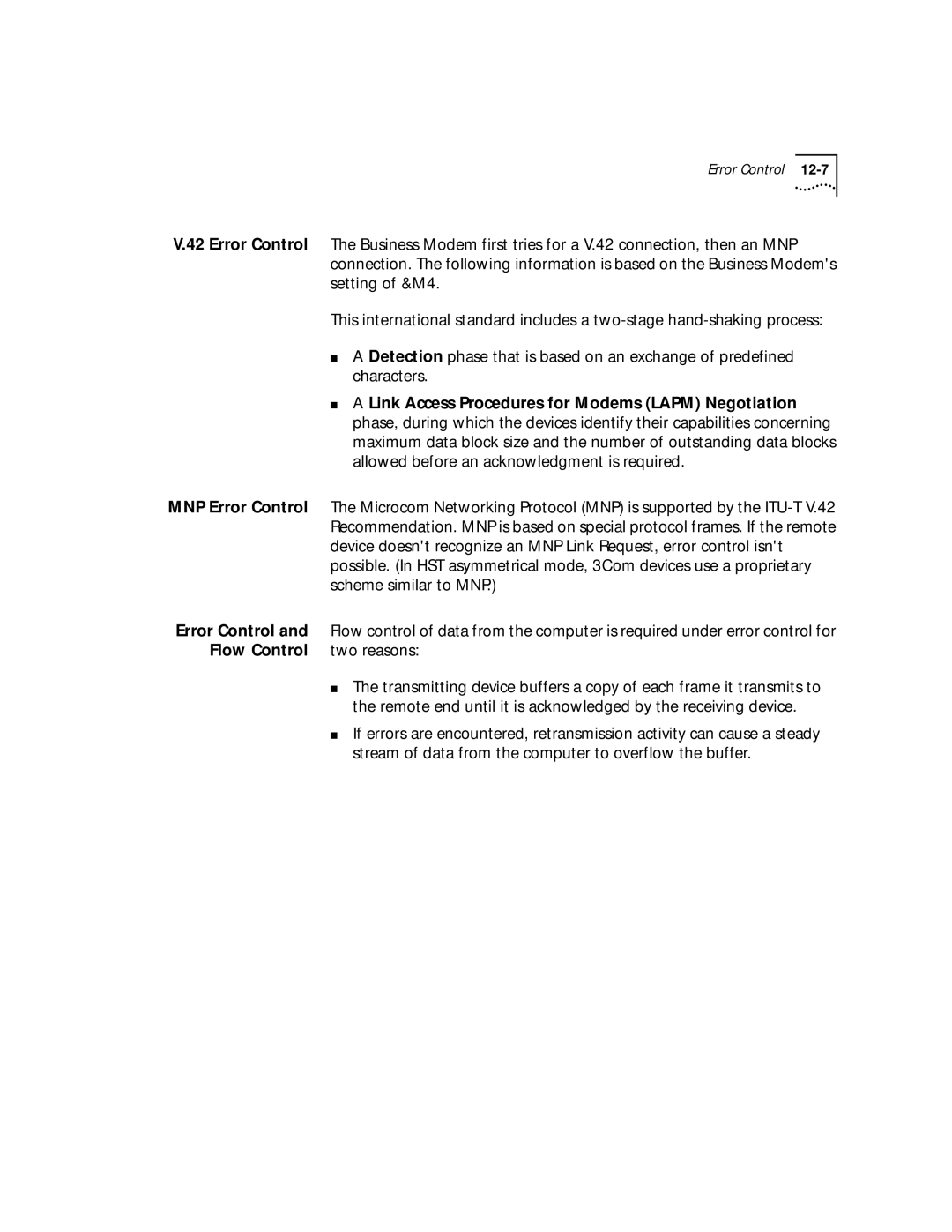 3Com 56K Scheme similar to MNP, Flow Control, Two reasons, Remote end until it is acknowledged by the receiving device 