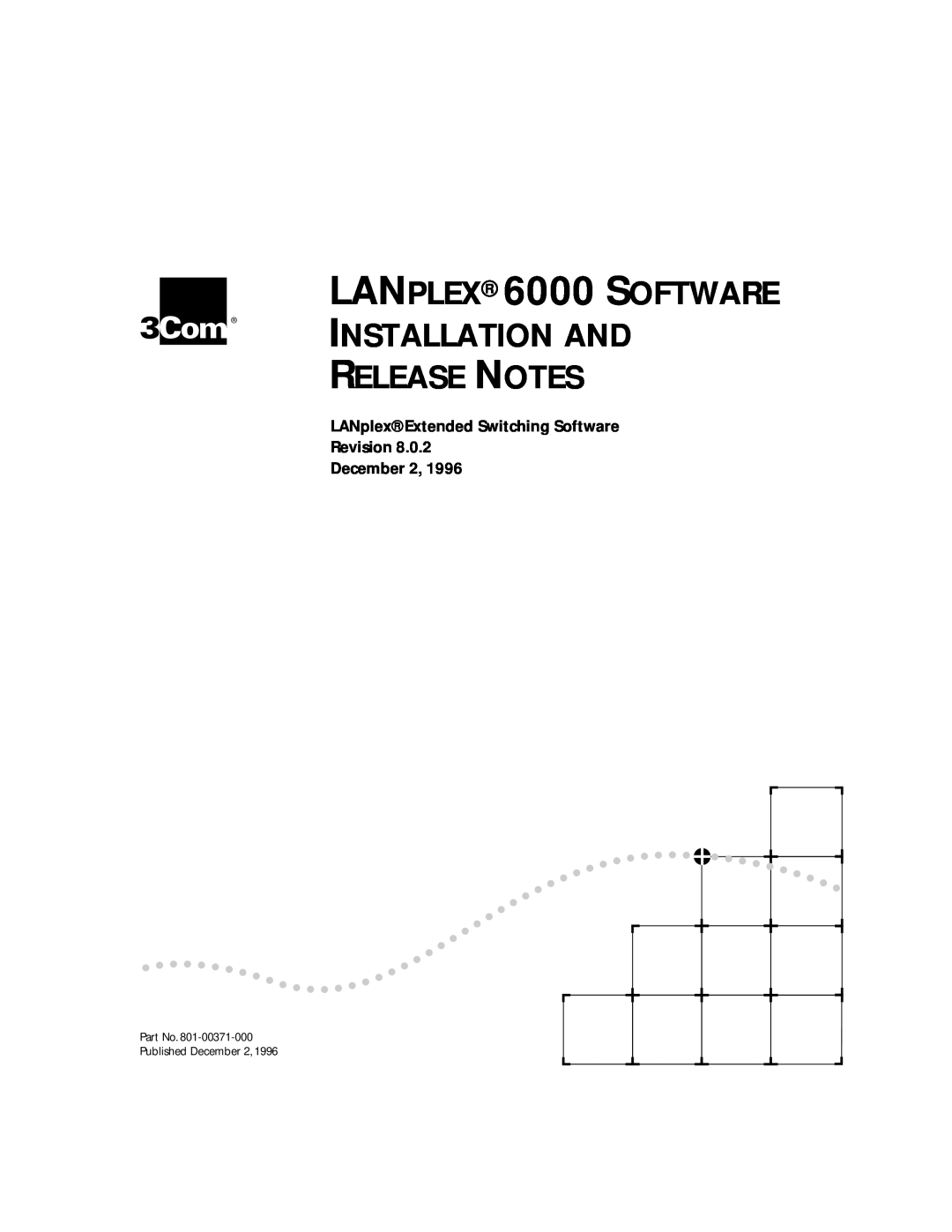 3Com manual LANPLEX 6000 SOFTWARE, Installation And Release Notes, LANplex Extended Switching Software Revision 