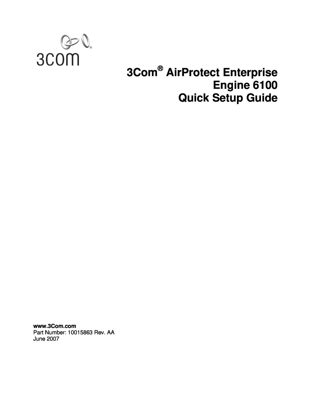 3Com 6100 setup guide 3Com AirProtect Enterprise Engine Quick Setup Guide, Part Number 10015863 Rev. AA June 