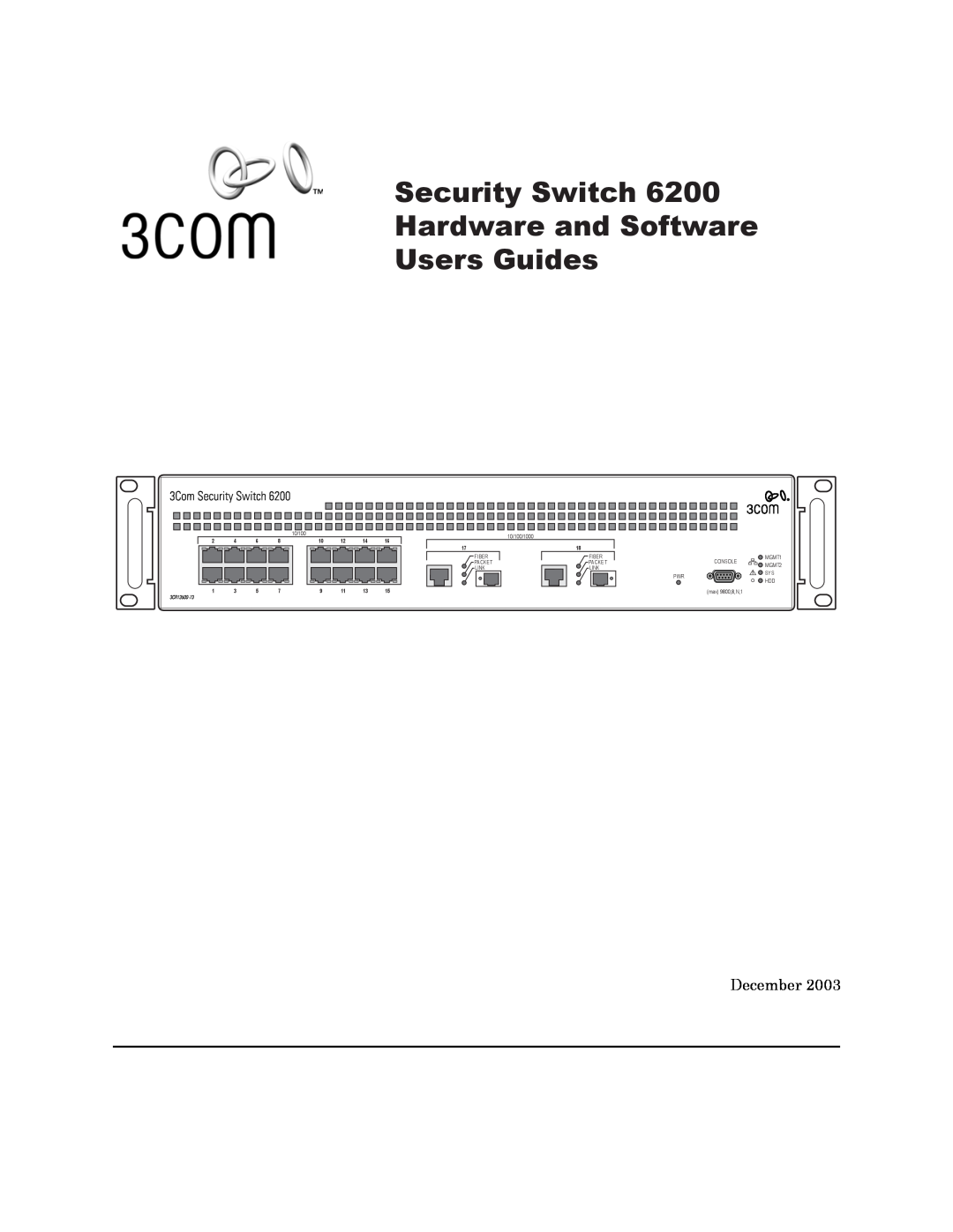 3Com 6200 manual Security Switch Hardware and Software Users Guides, 10/100/1000, Fiber, Console, MGMT1, Packet, MGMT2 
