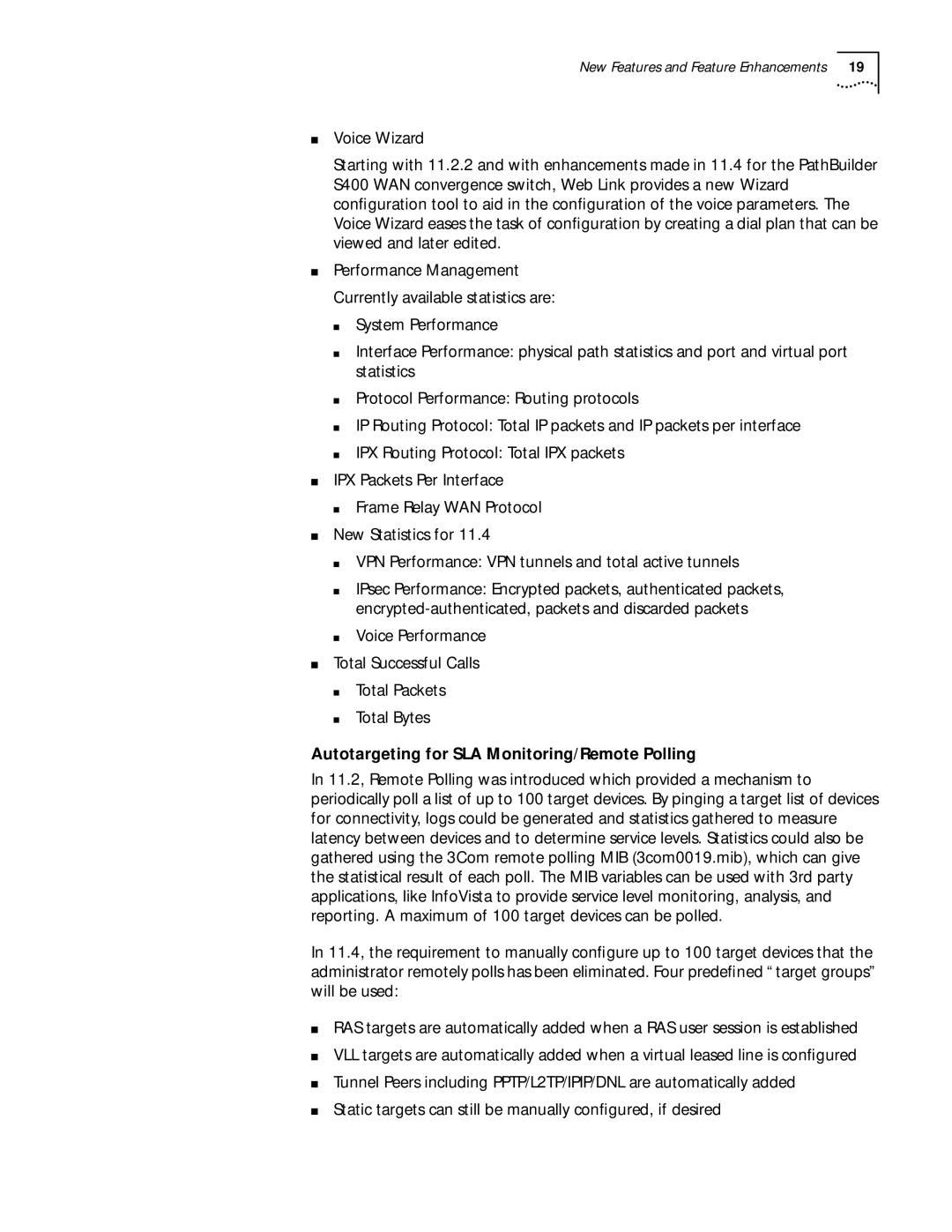 3Com C36460T Autotargeting for SLA Monitoring/Remote Polling, Performance Management Currently available statistics are 