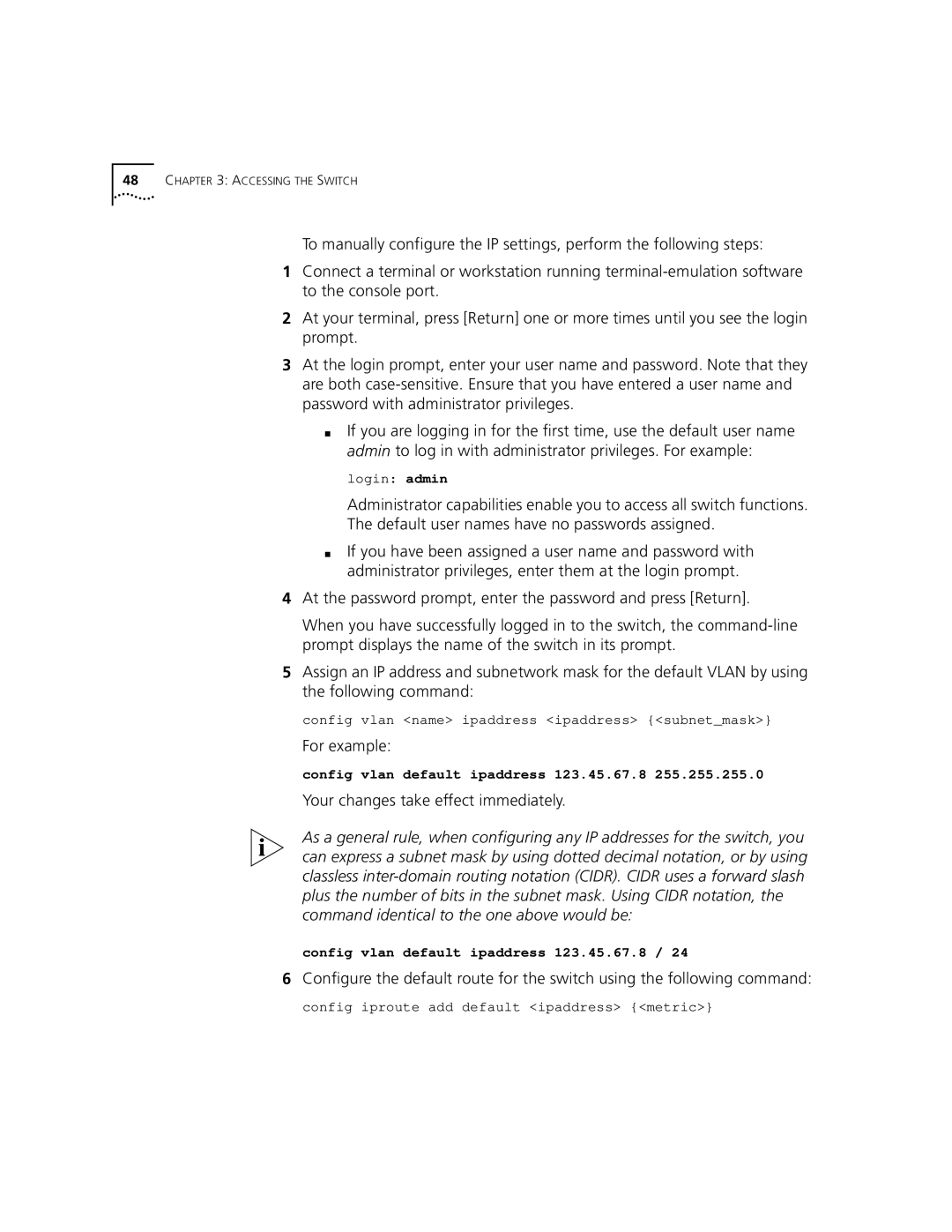 3Com 9100 manual For example, Your changes take effect immediately, Config vlan name ipaddress ipaddress subnetmask 