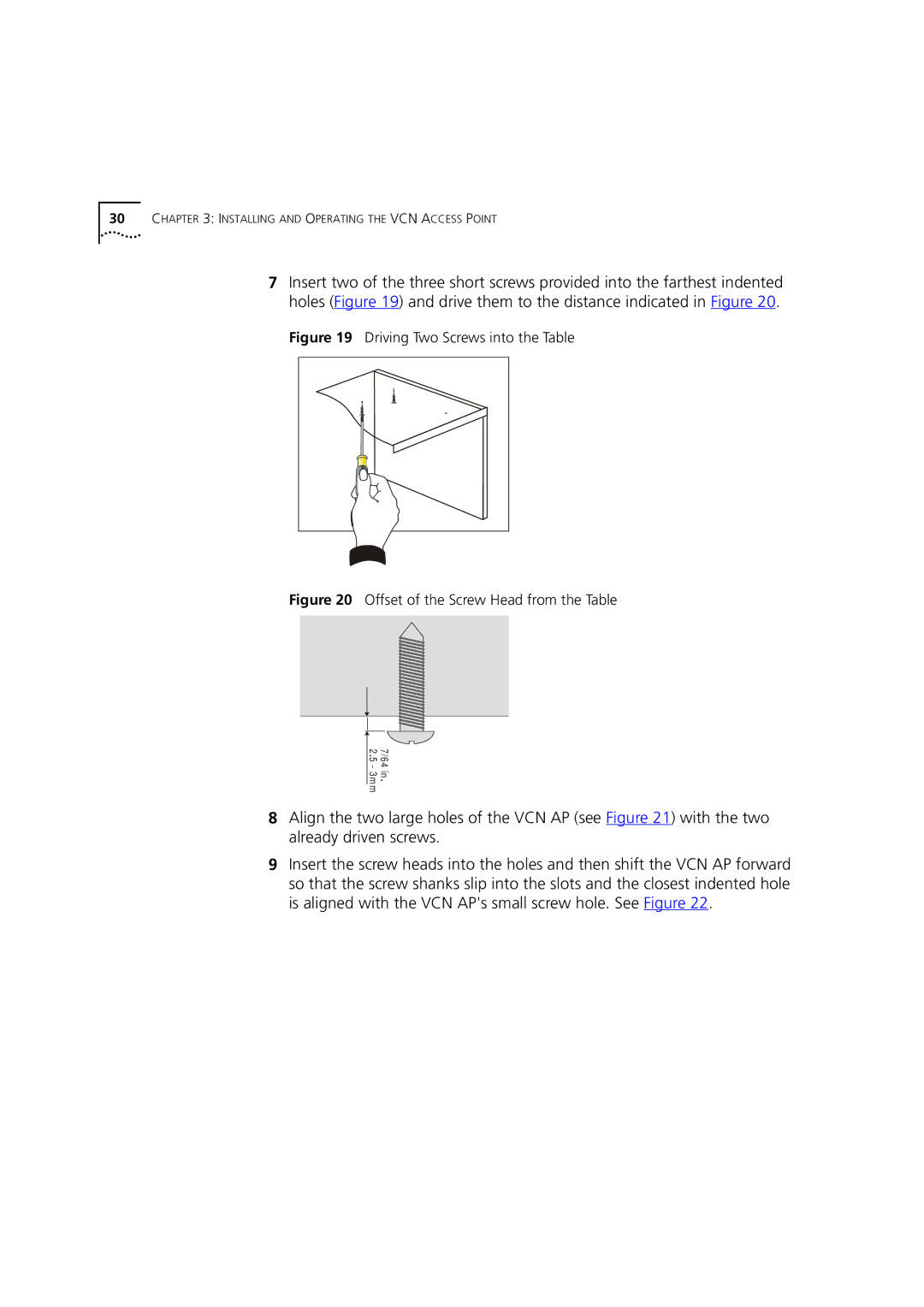 3Com DSA-3CV1001-02 Is aligned with the VCN APs small screw hole. See Figure, Driving Two Screws into the Table 