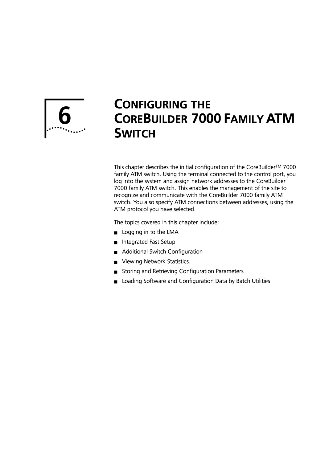 3Com DUA3700-0BAA04 manual CONFIGURING THE 6 COREBUILDER 7000 FAMILY ATM SWITCH 