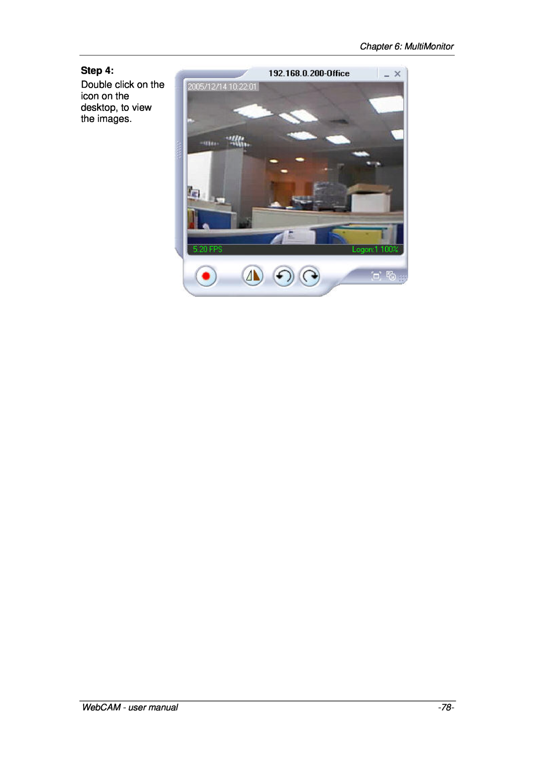 3Com iCV-01a, iCV-08 Step, Double click on the icon on the desktop, to view the images, MultiMonitor, WebCAM - user manual 