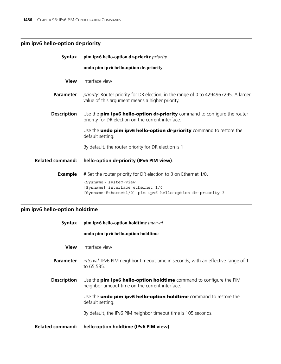 3Com MSR 30, MSR 50 manual Pim ipv6 hello-option dr-priority, Pim ipv6 hello-option holdtime 