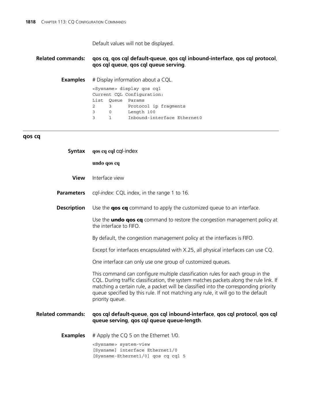 3Com MSR 30, MSR 50 manual Qos cq, Default values will not be displayed, Examples # Display information about a CQL 