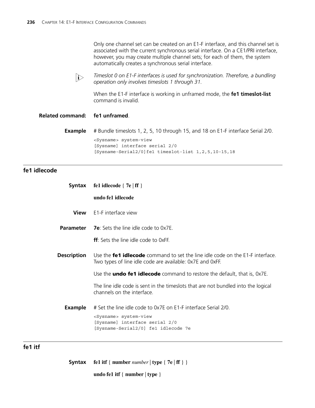 3Com MSR 30, MSR 50 manual Fe1 idlecode, Fe1 itf, Related command fe1 unframed, Syntax fe1 idlecode 7e ff Undo fe1 idlecode 