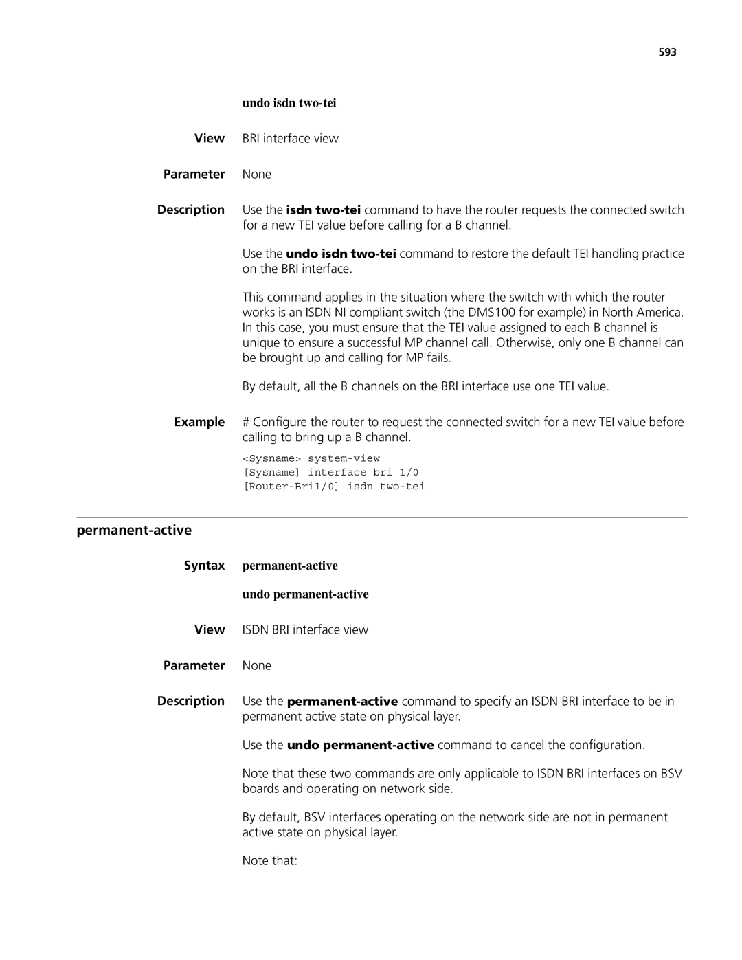 3Com MSR 50 Permanent-active, Undo isdn two-tei, View BRI interface view, Syntax permanent-active Undo permanent-active 