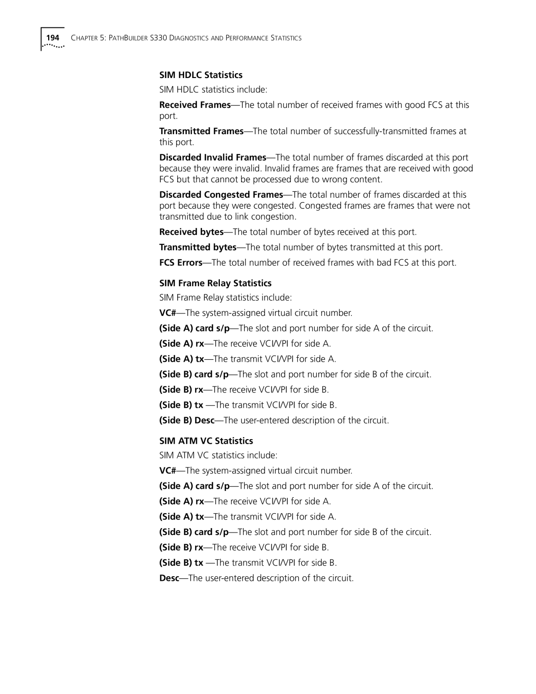 3Com S330 manual SIM Hdlc Statistics, SIM Frame Relay Statistics, SIM ATM VC Statistics 