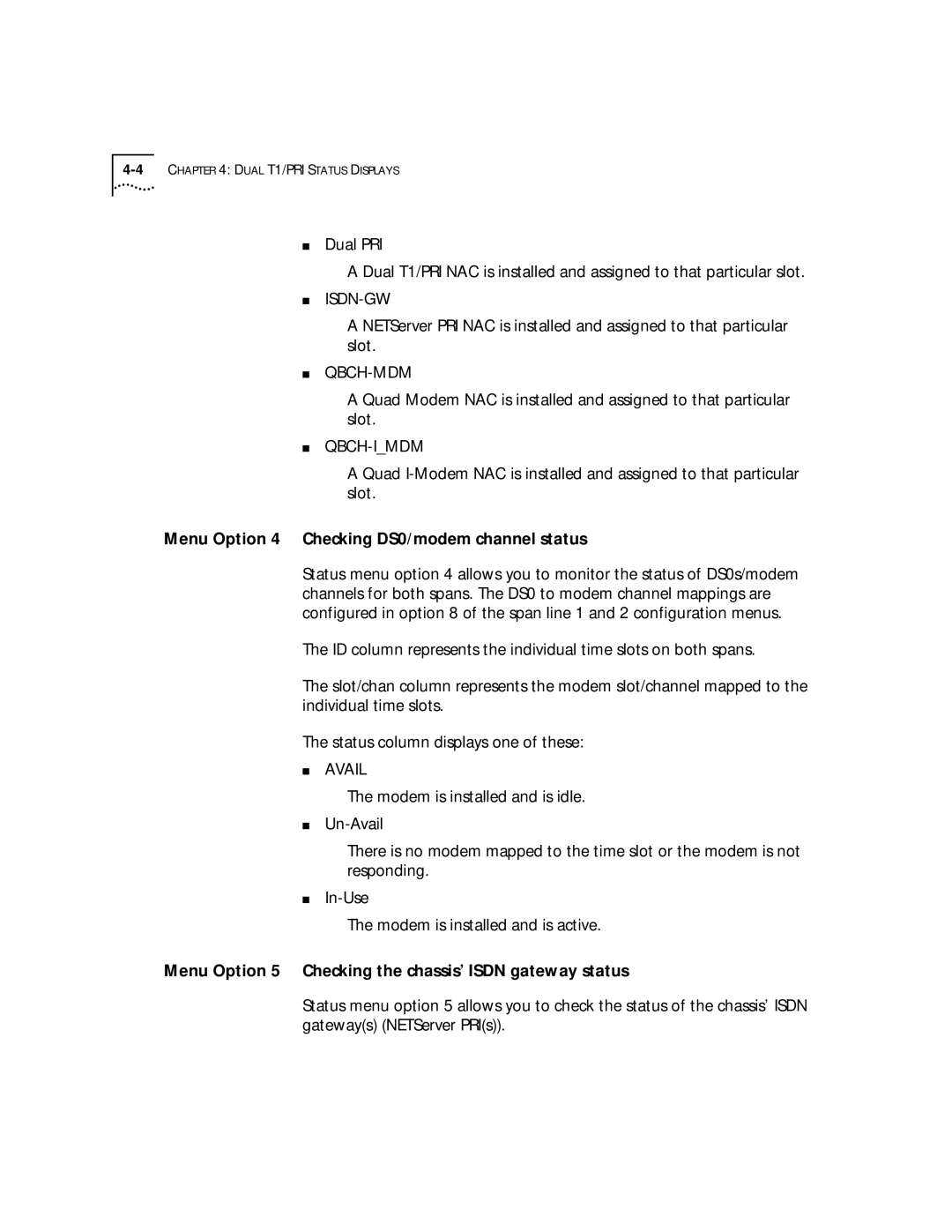 3Com T1/PRI manual Menu Option 4 Checking DS0/modem channel status, Menu Option 5 Checking the chassis’ Isdn gateway status 