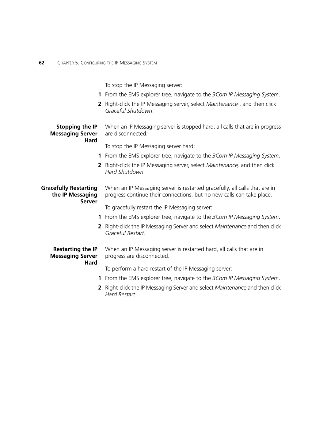3Com V7000 manual Stopping the IP, Are disconnected, Hard To stop the IP Messaging server hard 