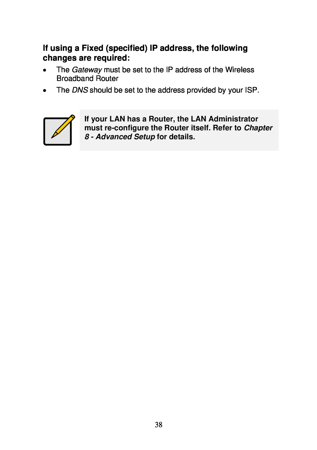 3Com WBR-6000 user manual The DNS should be set to the address provided by your ISP 