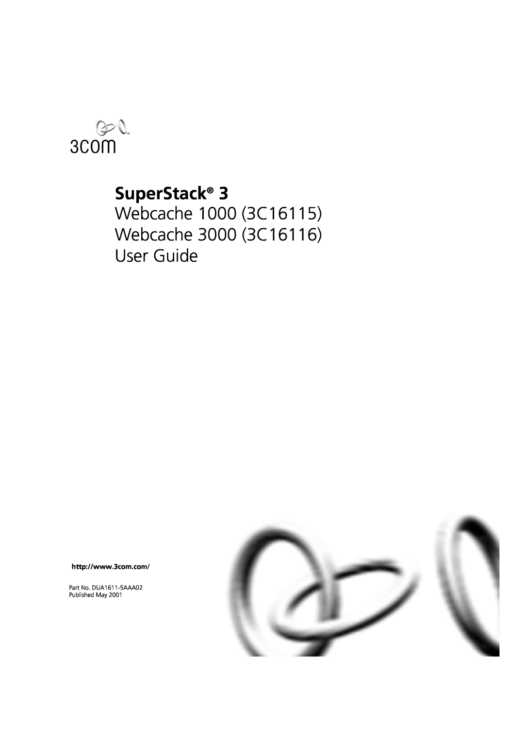 3Com Webcache 3000 (3C16116) manual SuperStack, Webcache 1000 3C16115 Webcache 3000 3C16116 User Guide 