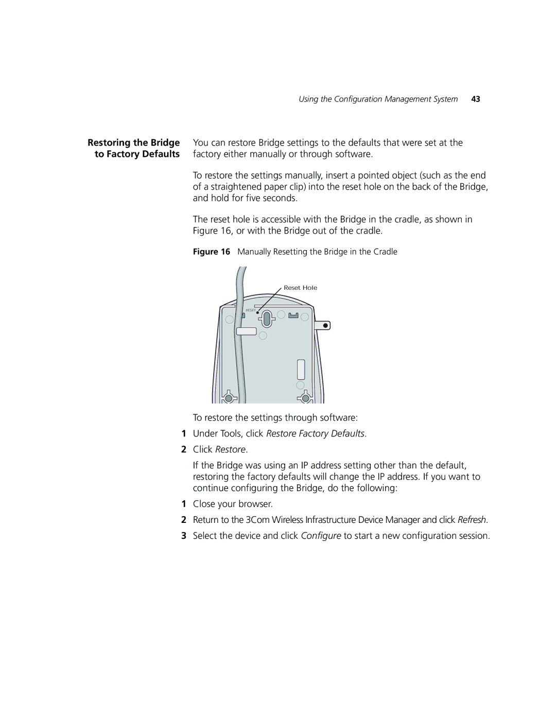 3Com WL-560 manual Or with the Bridge out of the cradle, Under Tools, click Restore Factory Defaults 