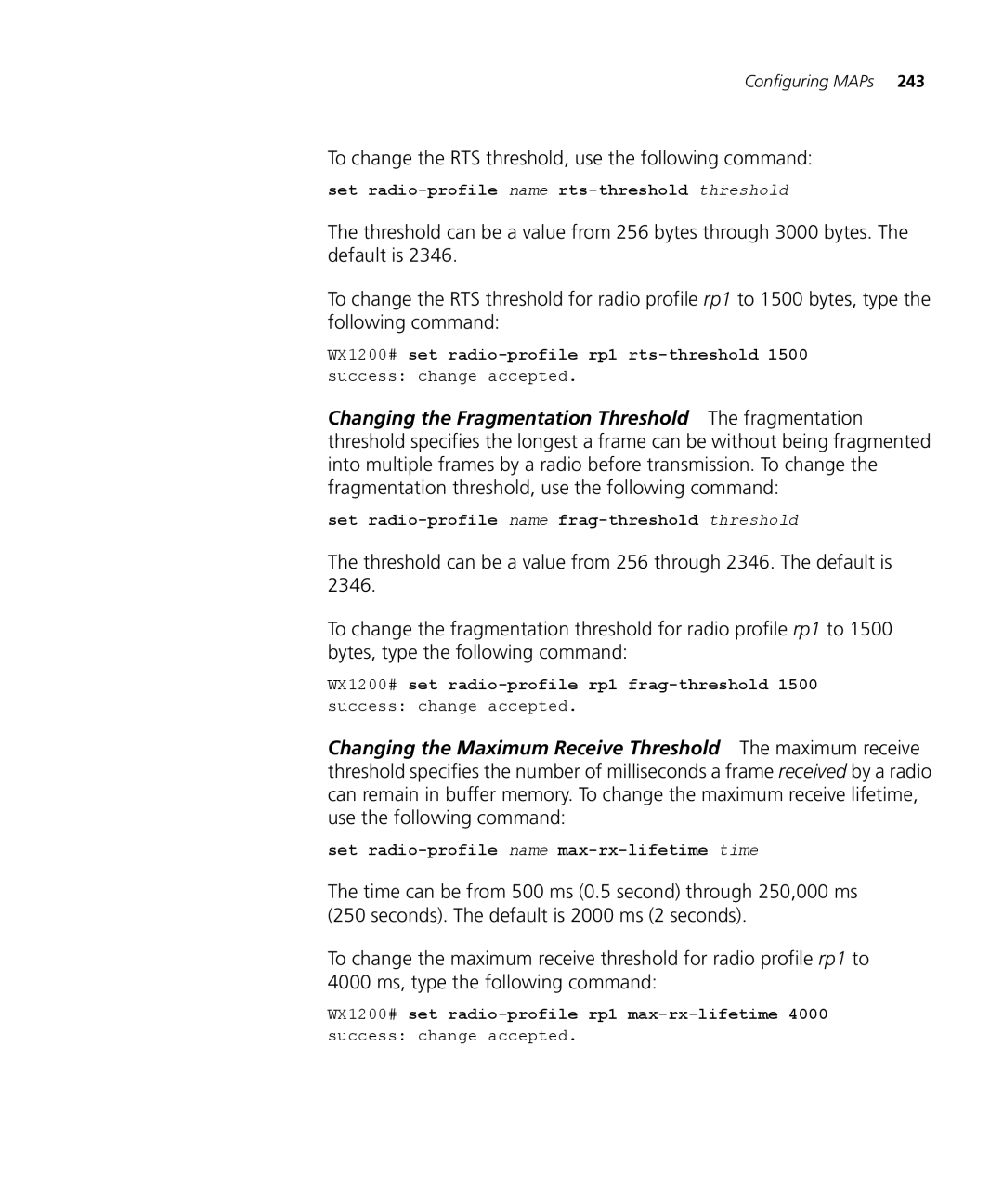 3Com WX2200 3CRWX220095A, WXR100 3CRWXR10095A, WX4400 3CRWX440095A To change the RTS threshold, use the following command 