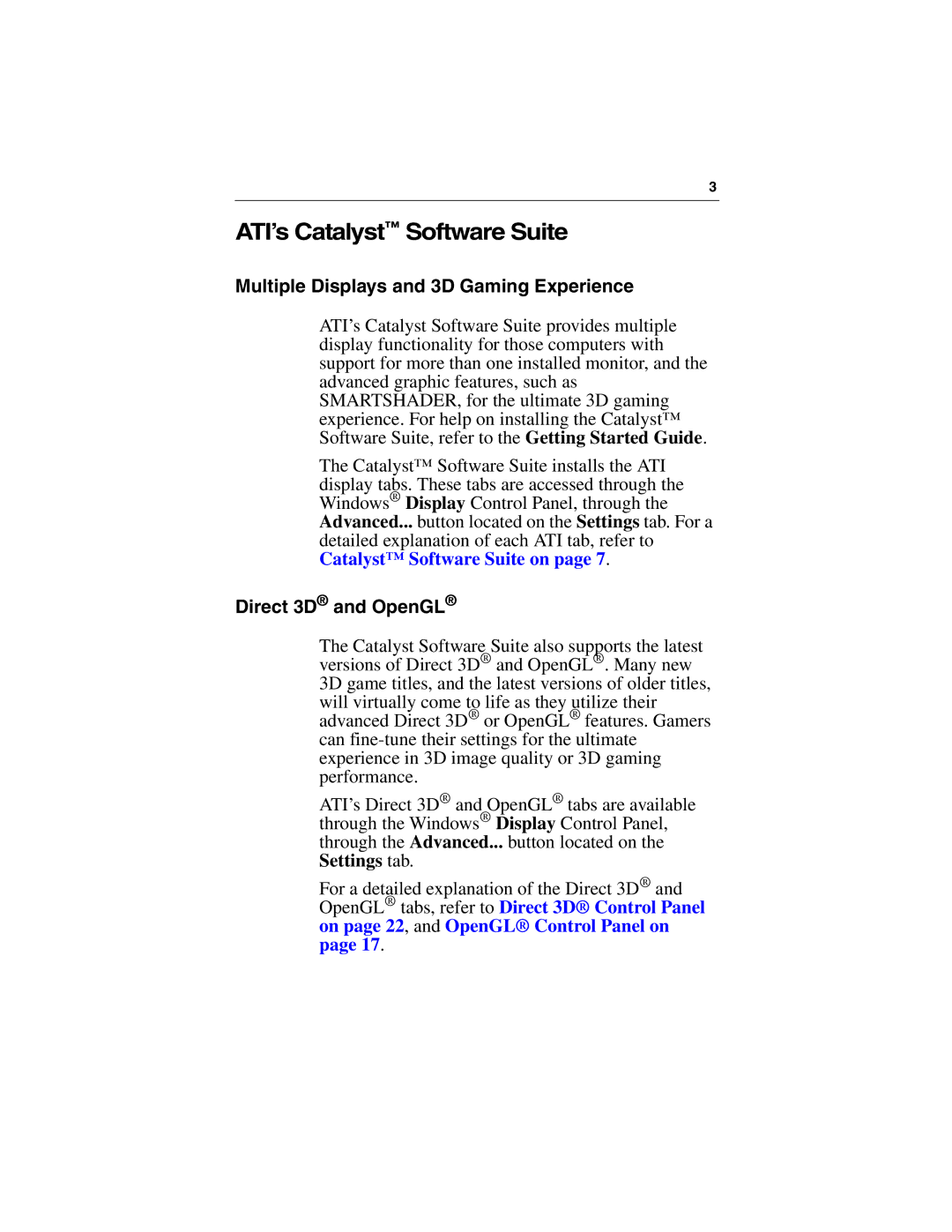 3D Connexion 137-40465-10 ATI’s Catalyst Software Suite, Multiple Displays and 3D Gaming Experience, Direct 3D and OpenGL 