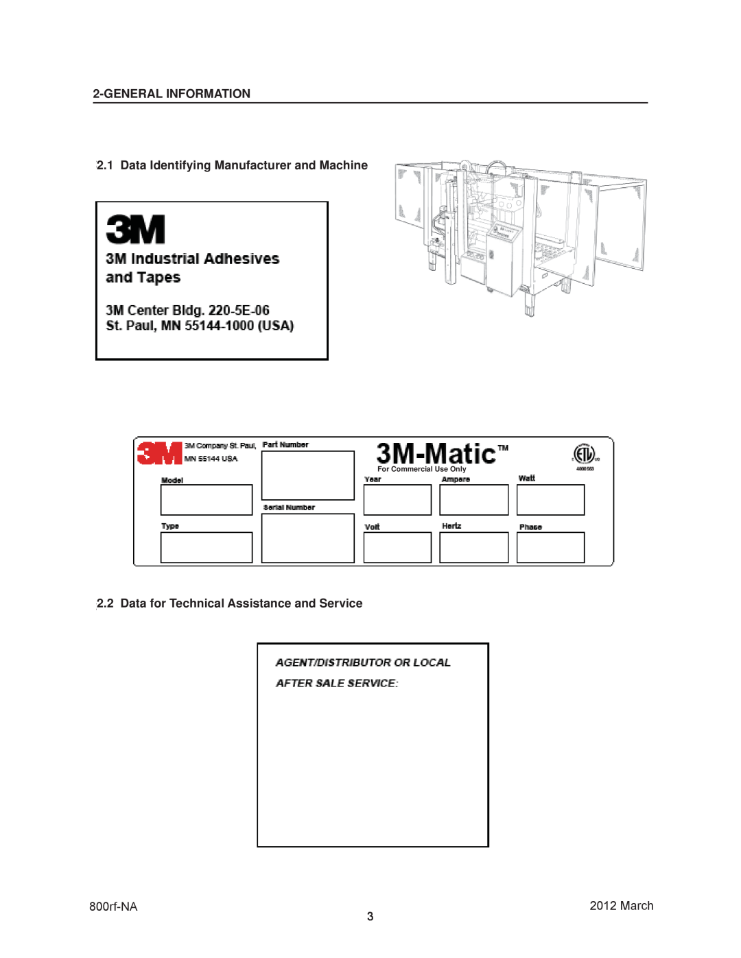 3M 800rf GENERAL INFORMATION 2.1 Data Identifying Manufacturer and Machine, Data for Technical Assistance and Service 