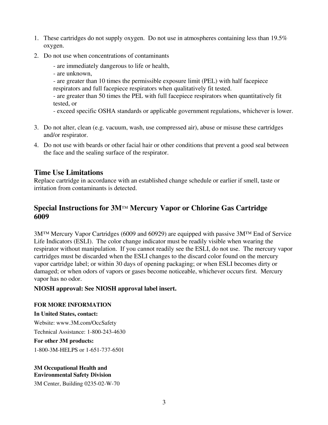 3M 6001(07046), and 6009, 6006, 6004, 6003(07047), 6002 Time Use Limitations, Niosh approval See Niosh approval label insert 