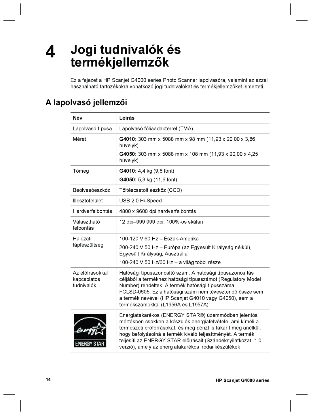 3M G4000 manual Jogi tudnivalók és, Termékjellemzők, Lapolvasó jellemzői, Név Leírás 