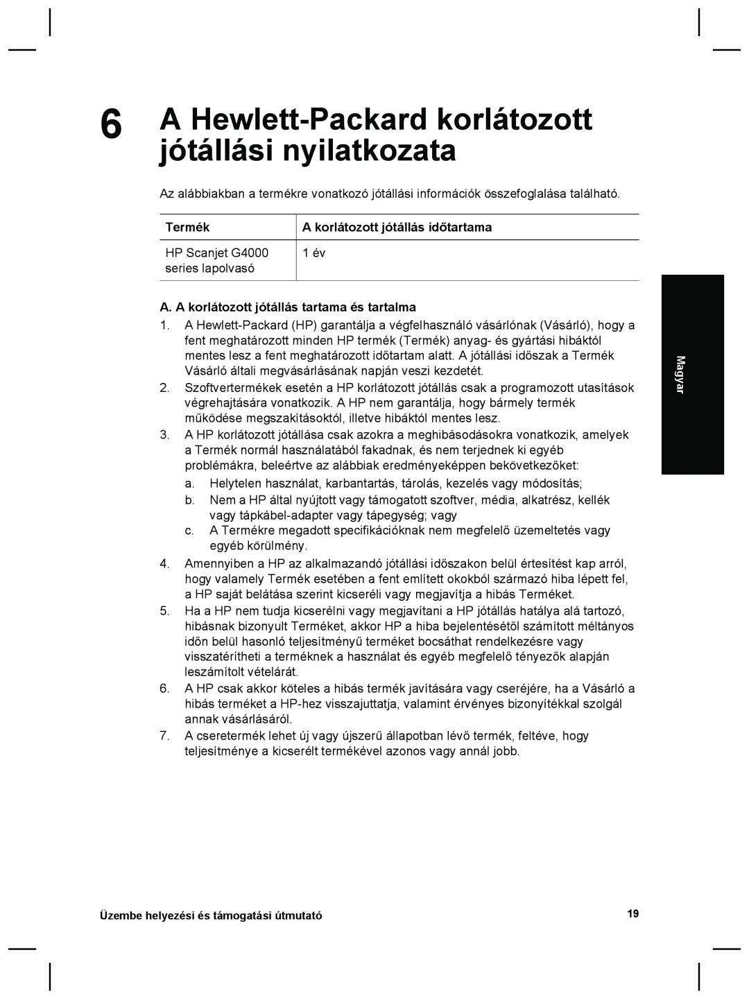 3M G4000 manual Hewlett-Packard korlátozott, Jótállási nyilatkozata, Termék Korlátozott jótállás időtartama 