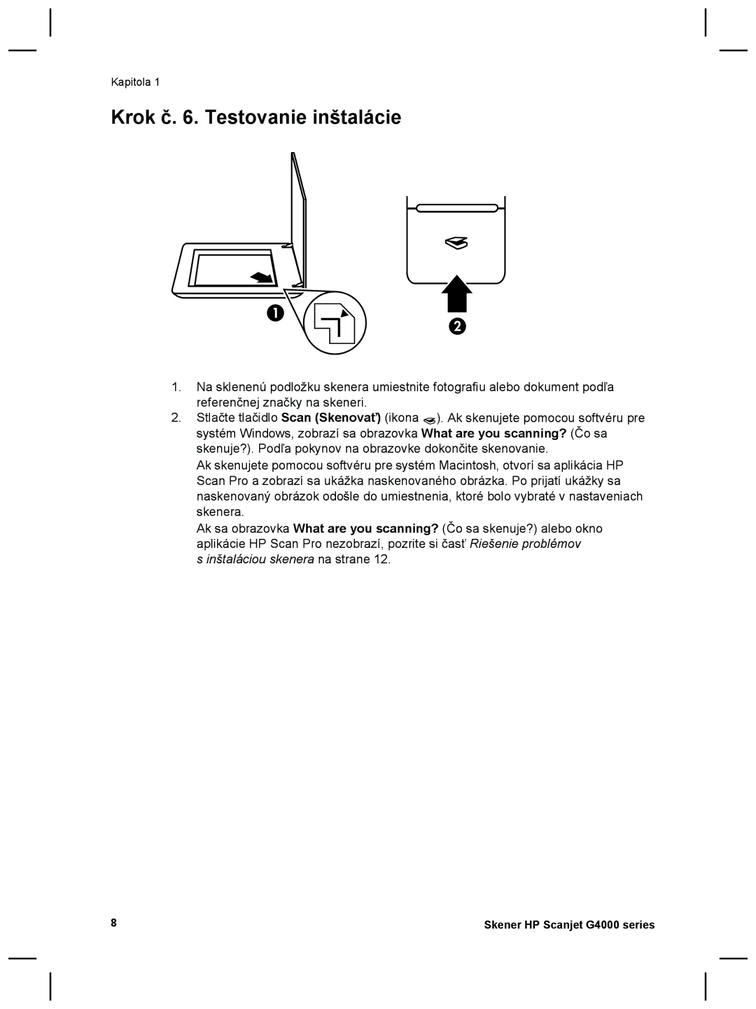 3M G4000 manual Krok č . Testovanie inštalácie 