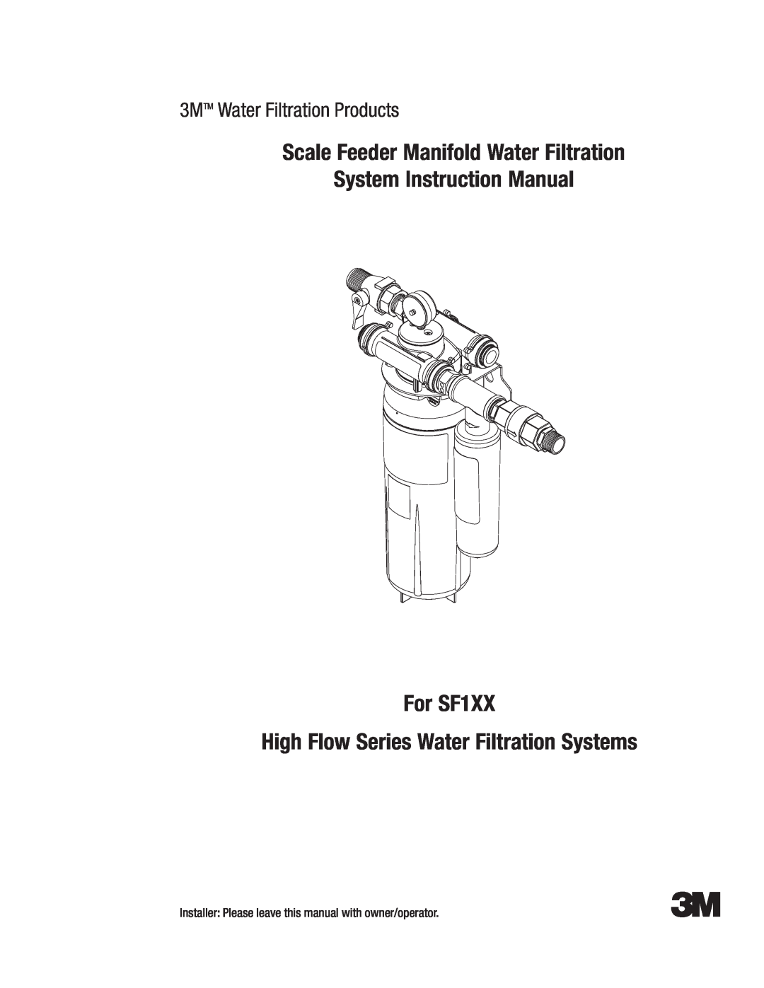 3M instruction manual 3MTM Water Filtration Products, For SF1XX High Flow Series Water Filtration Systems 