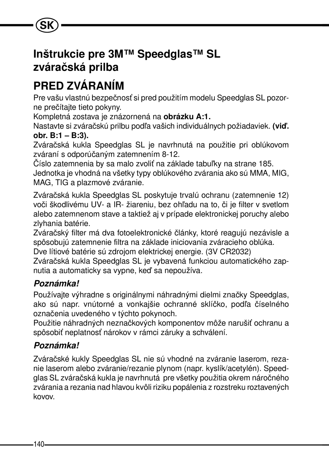 3M manual Inštrukcie pre 3M Speedglas SL zváraèská prilba, Pred Zváraním 