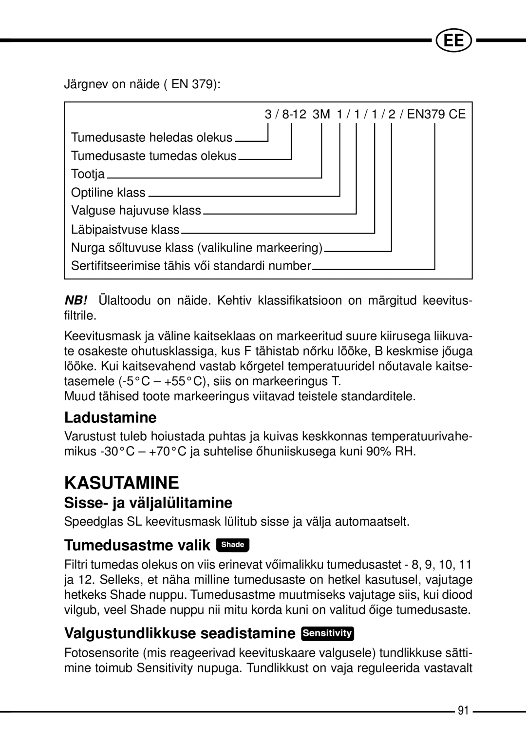 3M SL manual Kasutamine, Ladustamine, Sisse- ja väljalülitamine, Tumedusastme valik, Valgustundlikkuse seadistamine 